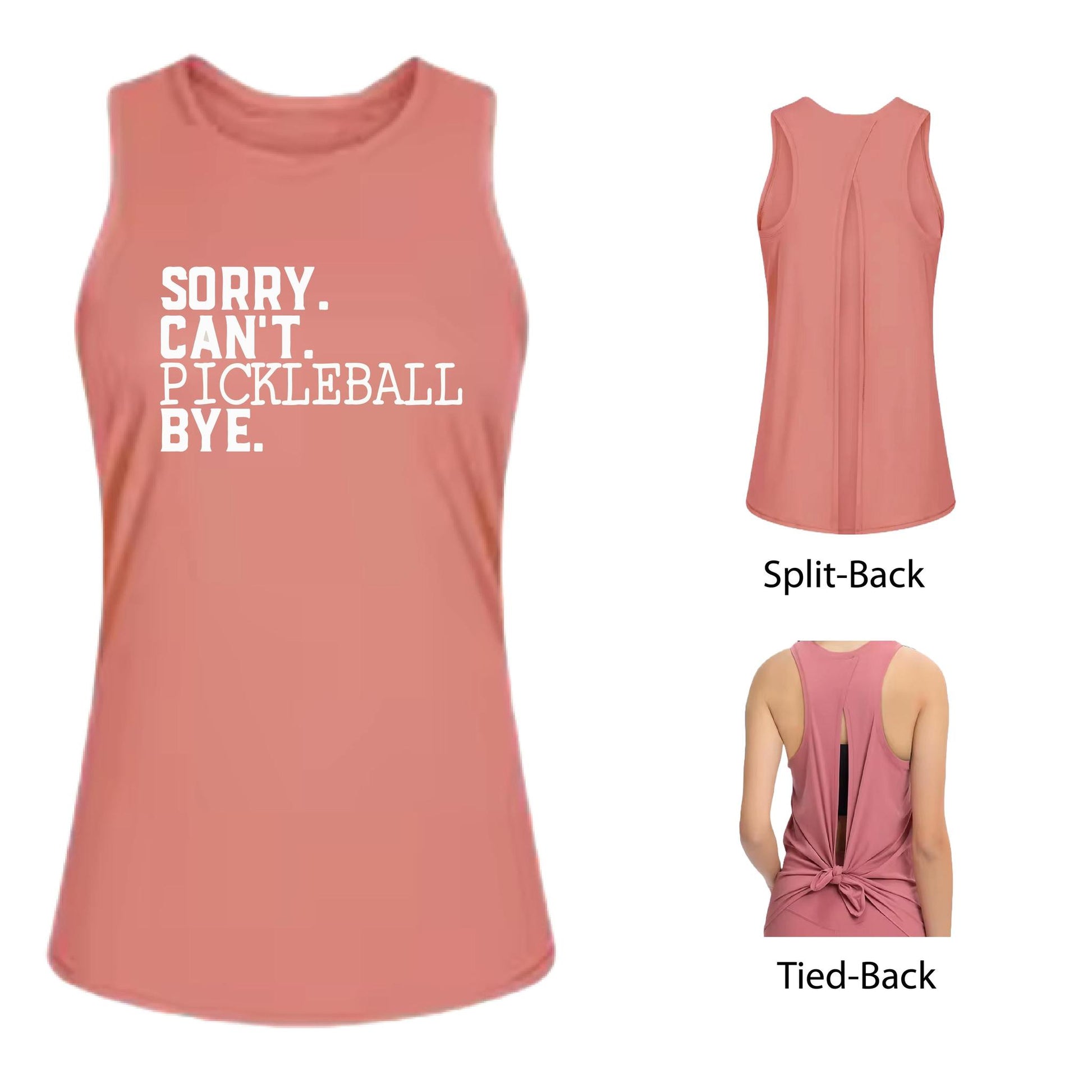 Sorry Can't Pickleball Bye | Women's Split Back or Tied Back Pickleball Tank | 80/20 Nylon Spandex Mix