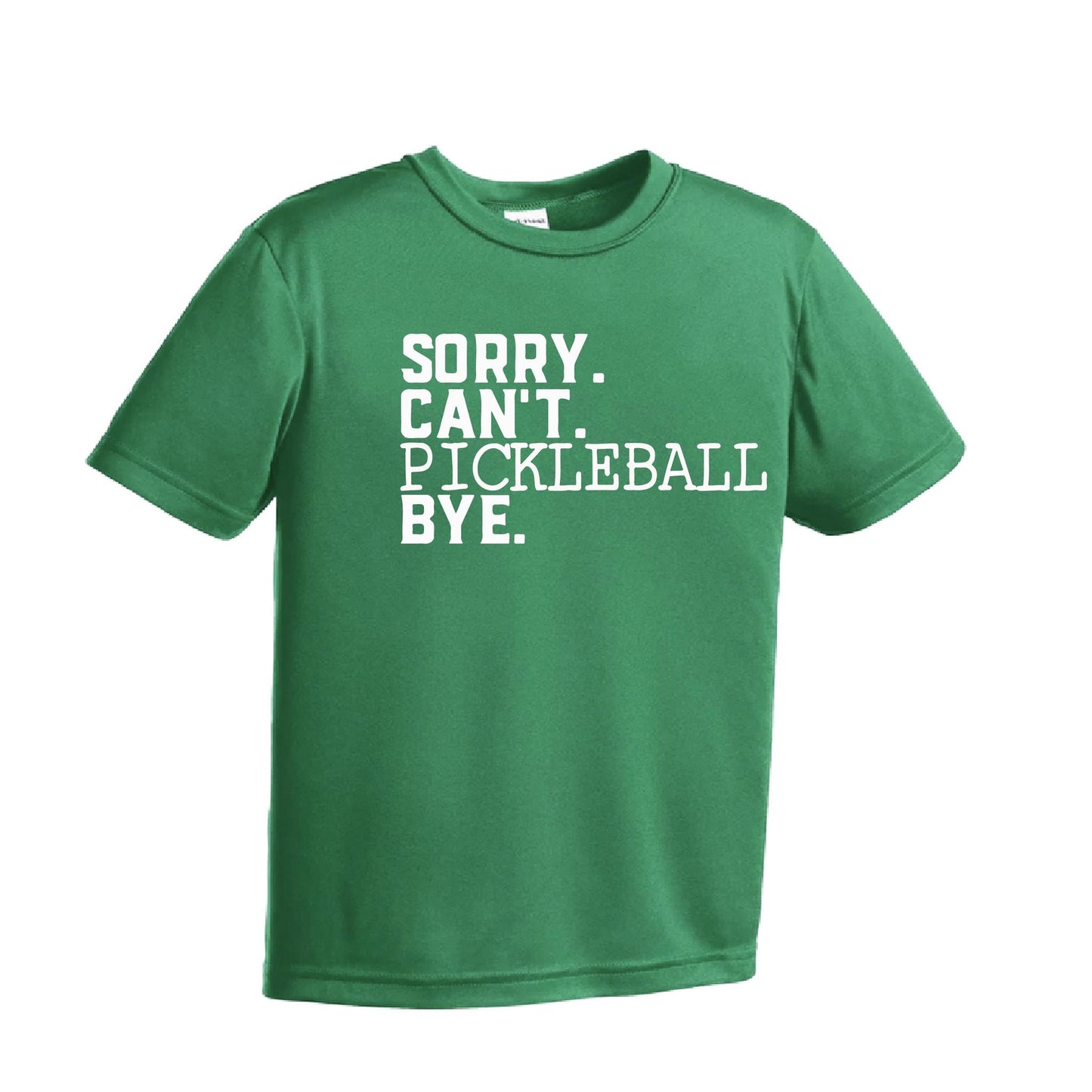 Sorry Can't Pickleball Bye | Youth Short Sleeve Pickleball Performance T-Shirts | 100% Polyester
