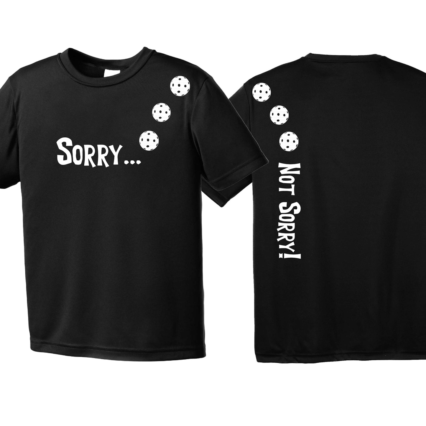 Sorry Not Sorry (10 Custom Pickelball Colors) | Youth Short Sleeve Pickleball Performance T-Shirts | 100% Polyester