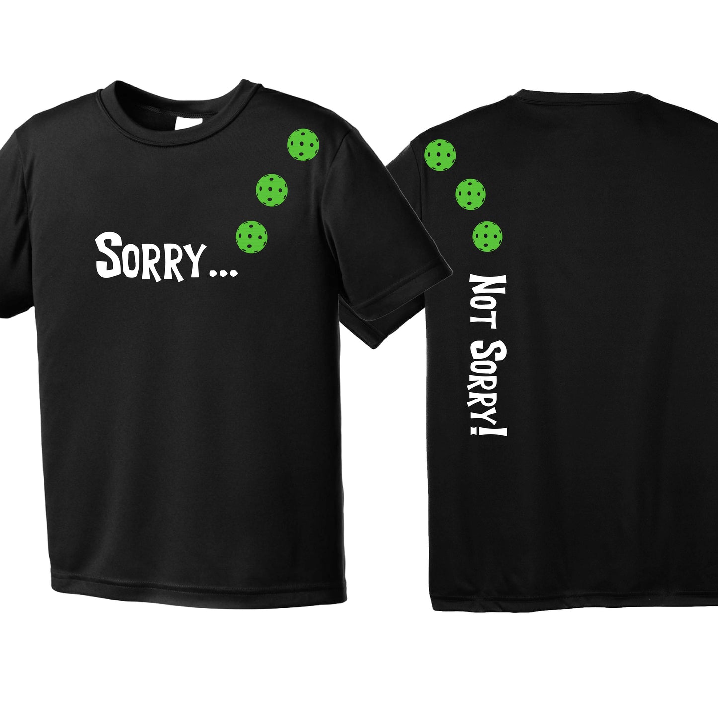 Sorry Not Sorry (10 Custom Pickelball Colors) | Youth Short Sleeve Pickleball Performance T-Shirts | 100% Polyester