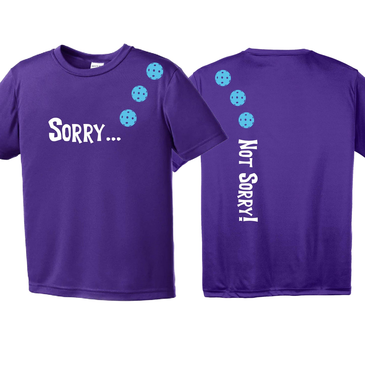 Sorry Not Sorry (10 Custom Pickelball Colors) | Youth Short Sleeve Pickleball Performance T-Shirts | 100% Polyester