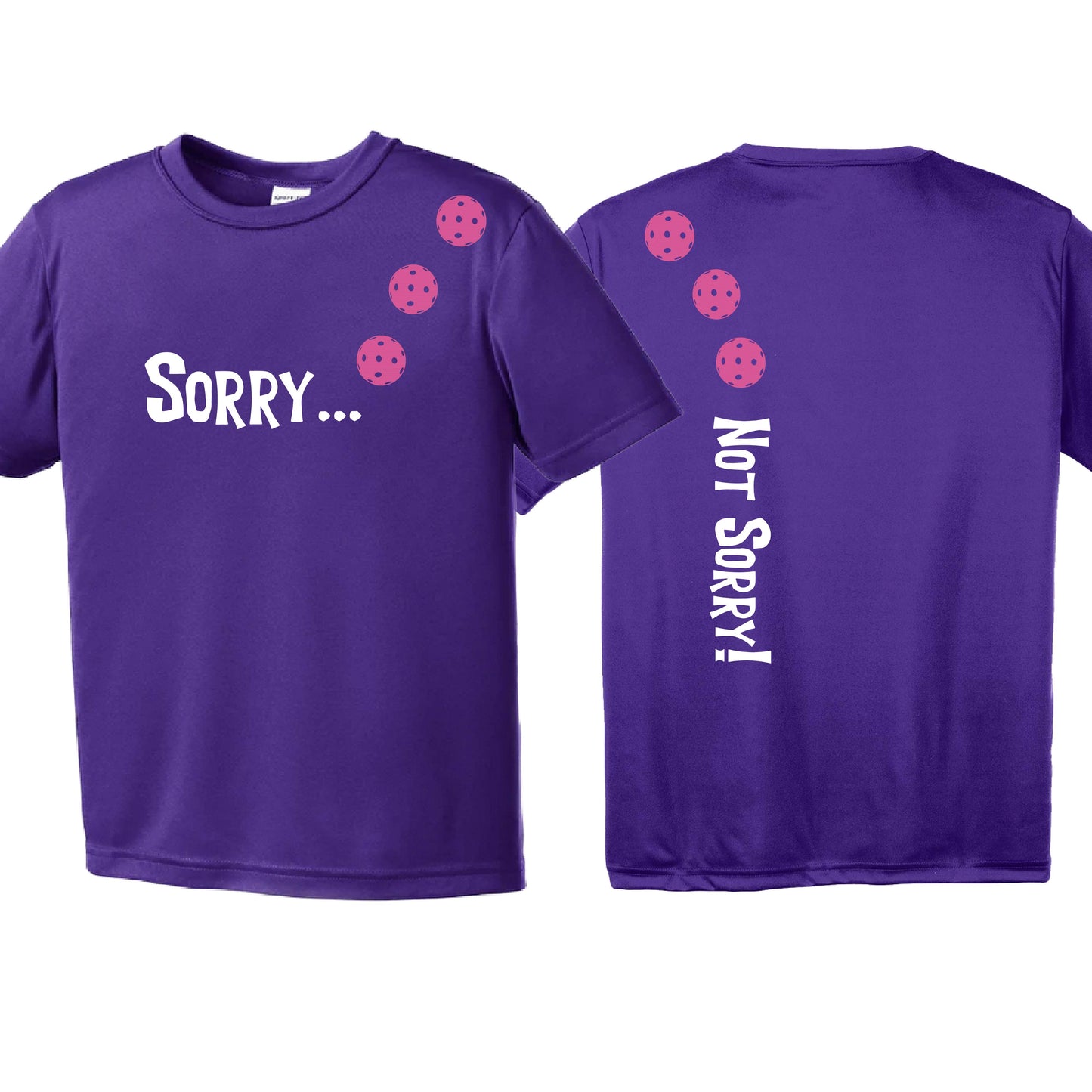 Sorry Not Sorry (10 Custom Pickelball Colors) | Youth Short Sleeve Pickleball Performance T-Shirts | 100% Polyester