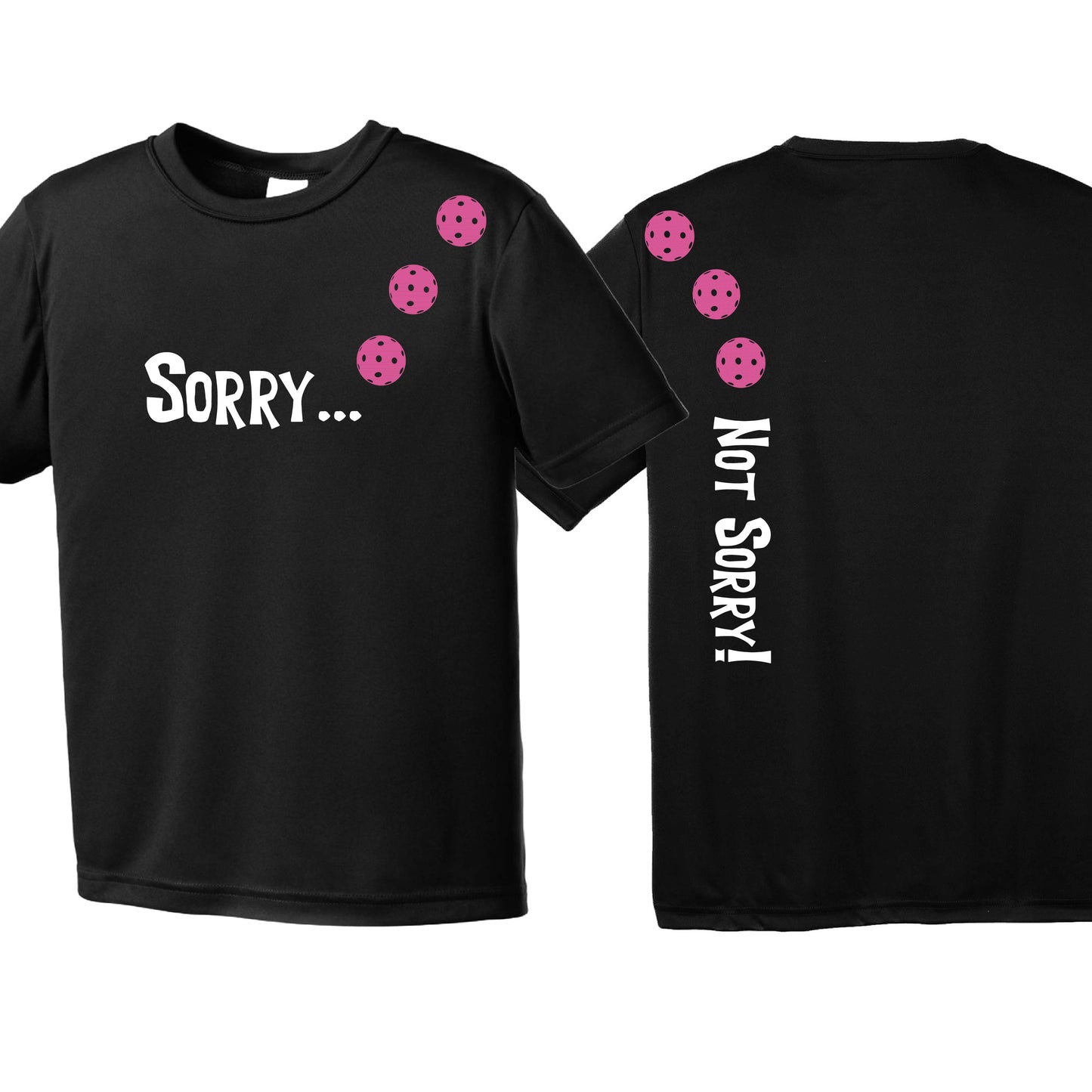 Sorry Not Sorry (10 Custom Pickelball Colors) | Youth Short Sleeve Pickleball Performance T-Shirts | 100% Polyester