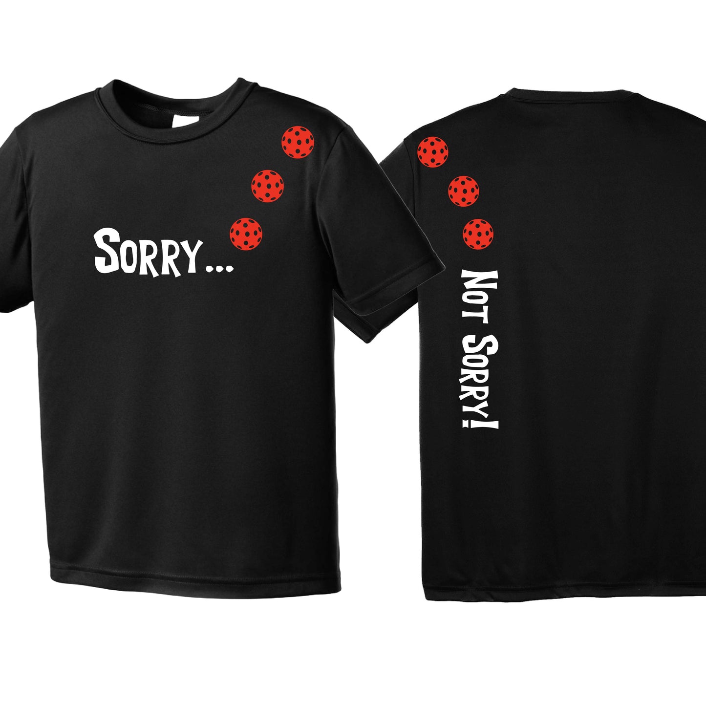 Sorry Not Sorry (10 Custom Pickelball Colors) | Youth Short Sleeve Pickleball Performance T-Shirts | 100% Polyester