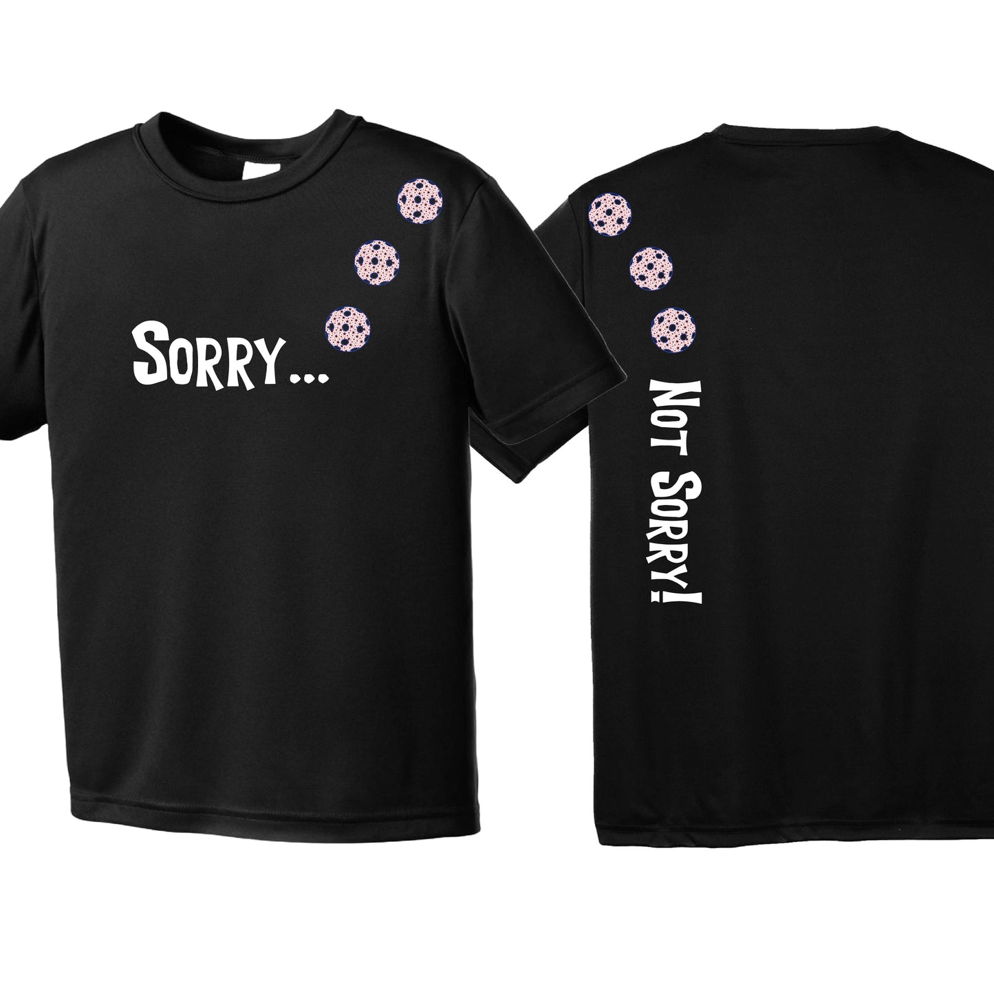 Sorry Not Sorry (10 Custom Pickelball Colors) | Youth Short Sleeve Pickleball Performance T-Shirts | 100% Polyester