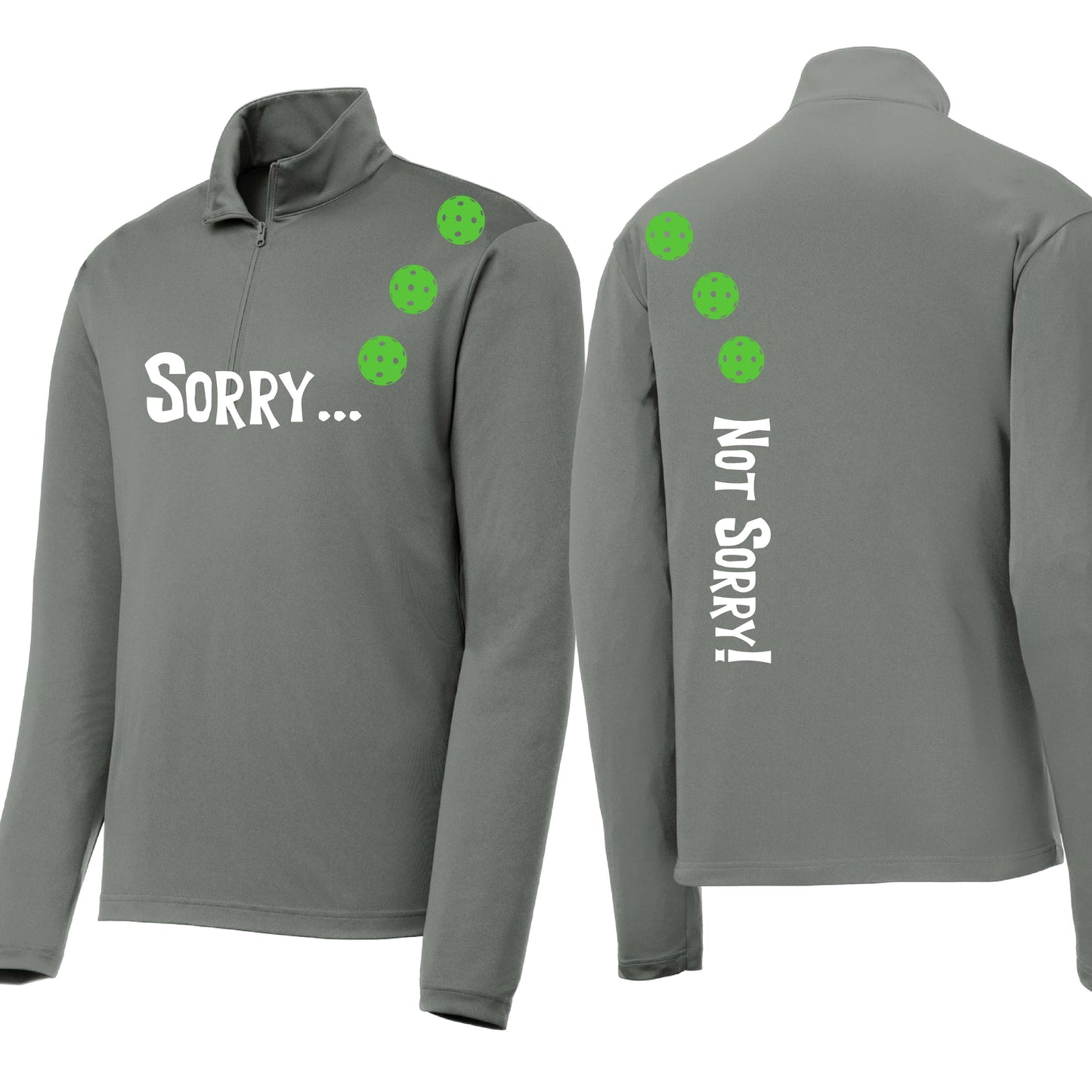 Sorry Not Sorry (10 Custom Pickleball Colors) | Men's 1/4 Zip Long Sleeve Pullover Athletic Performance Shirt | 100% Polyester