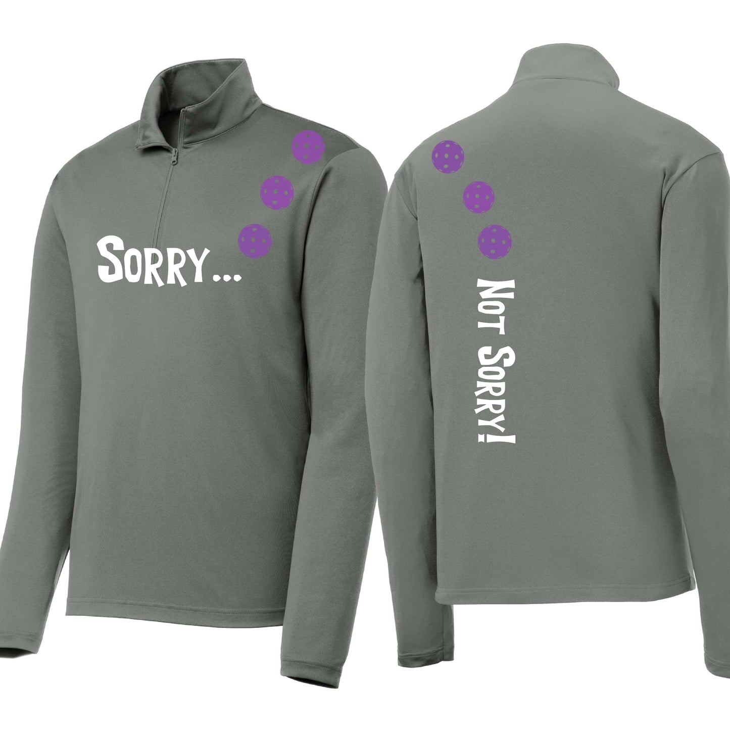 Sorry Not Sorry (10 Custom Pickleball Colors) | Men's 1/4 Zip Long Sleeve Pullover Athletic Performance Shirt | 100% Polyester