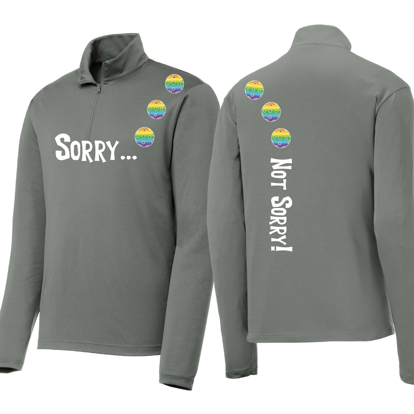 Sorry Not Sorry (10 Custom Pickleball Colors) | Men's 1/4 Zip Long Sleeve Pullover Athletic Performance Shirt | 100% Polyester