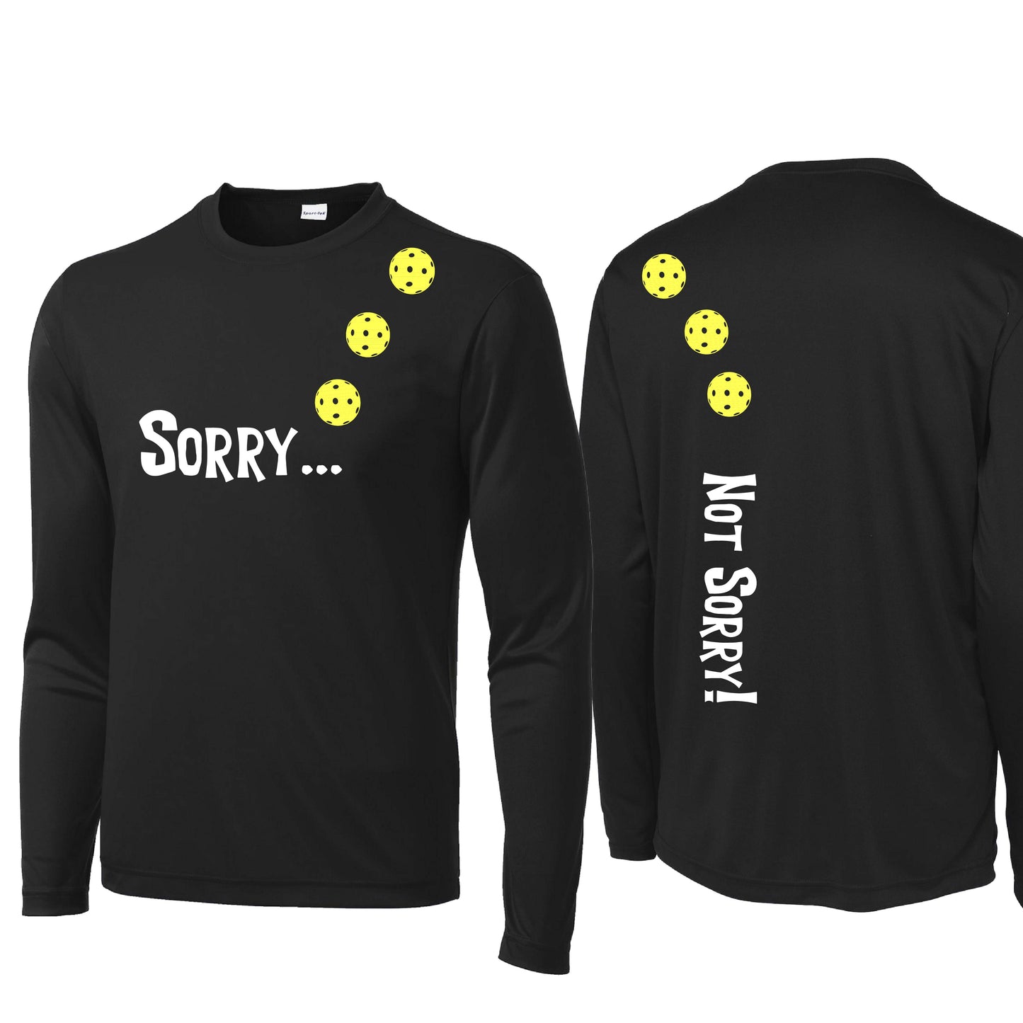 Sorry Not Sorry (10 Custom Pickleball Colors) | Men's Long Sleeve Athletic Performance T-Shirt | 100% Polyester