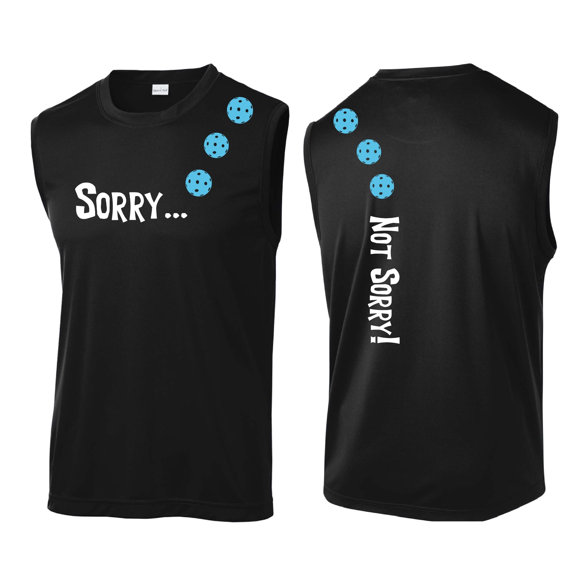 Sorry Not Sorry (10 Custom Pickleball Colors) | Men's Sleeveless Athletic Performance T-Shirt | 100% Polyester