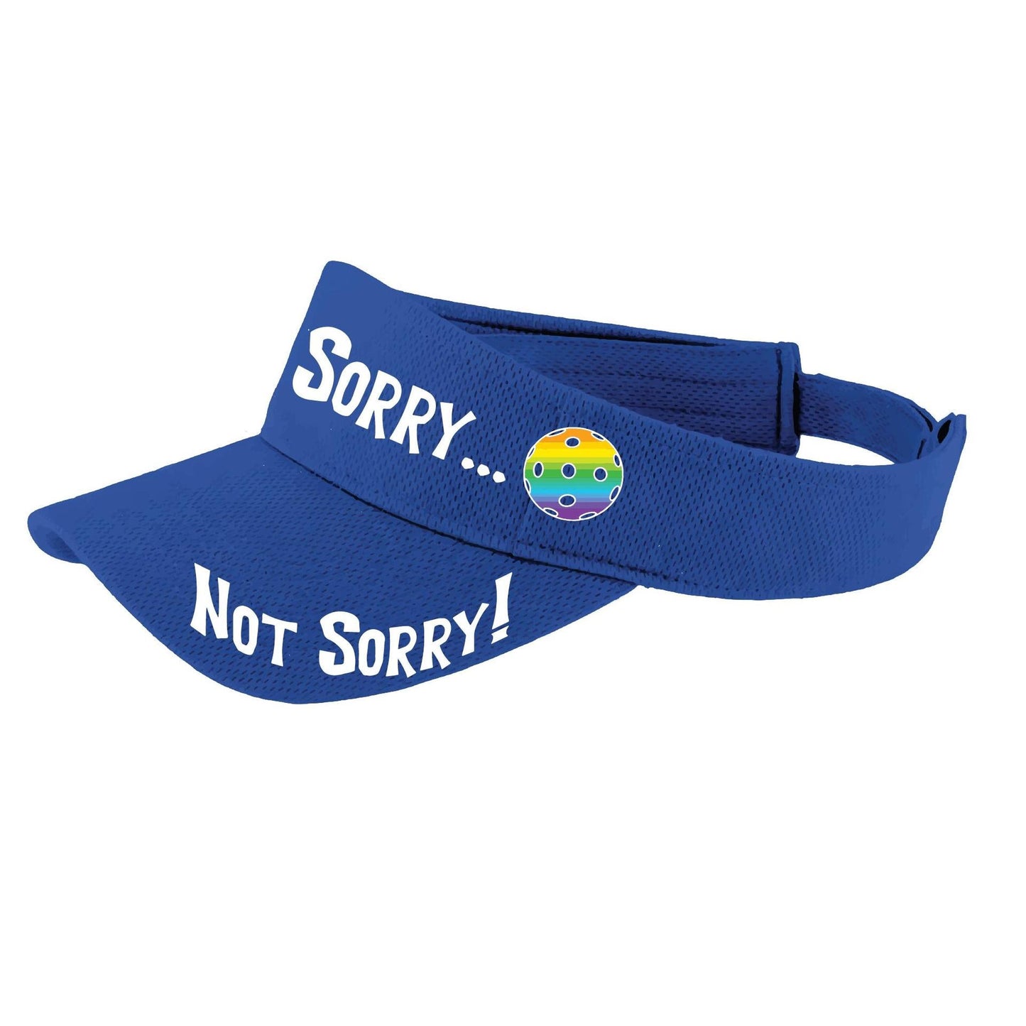 Sorry Not Sorry (10 Custom Pickleball Colors) | Pickleball Visors | Moisture Wicking 100% Polyester