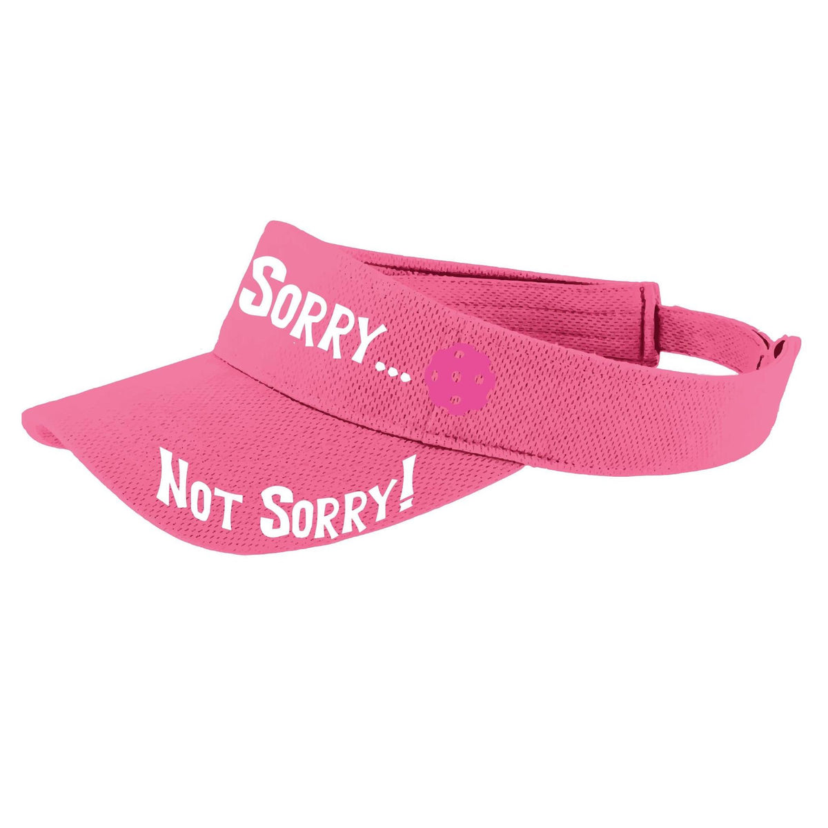Sorry Not Sorry (10 Custom Pickleball Colors) | Pickleball Visors | Moisture Wicking 100% Polyester