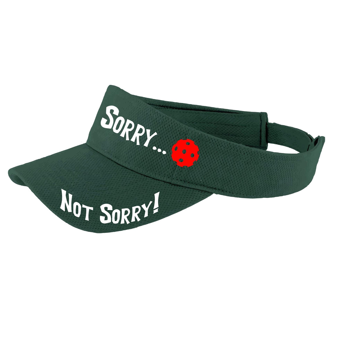 Sorry Not Sorry (10 Custom Pickleball Colors) | Pickleball Visors | Moisture Wicking 100% Polyester