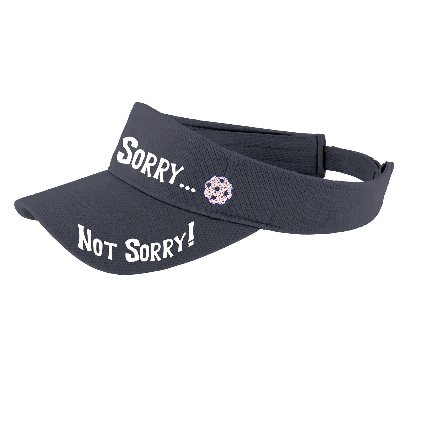 Sorry Not Sorry (10 Custom Pickleball Colors) | Pickleball Visors | Moisture Wicking 100% Polyester