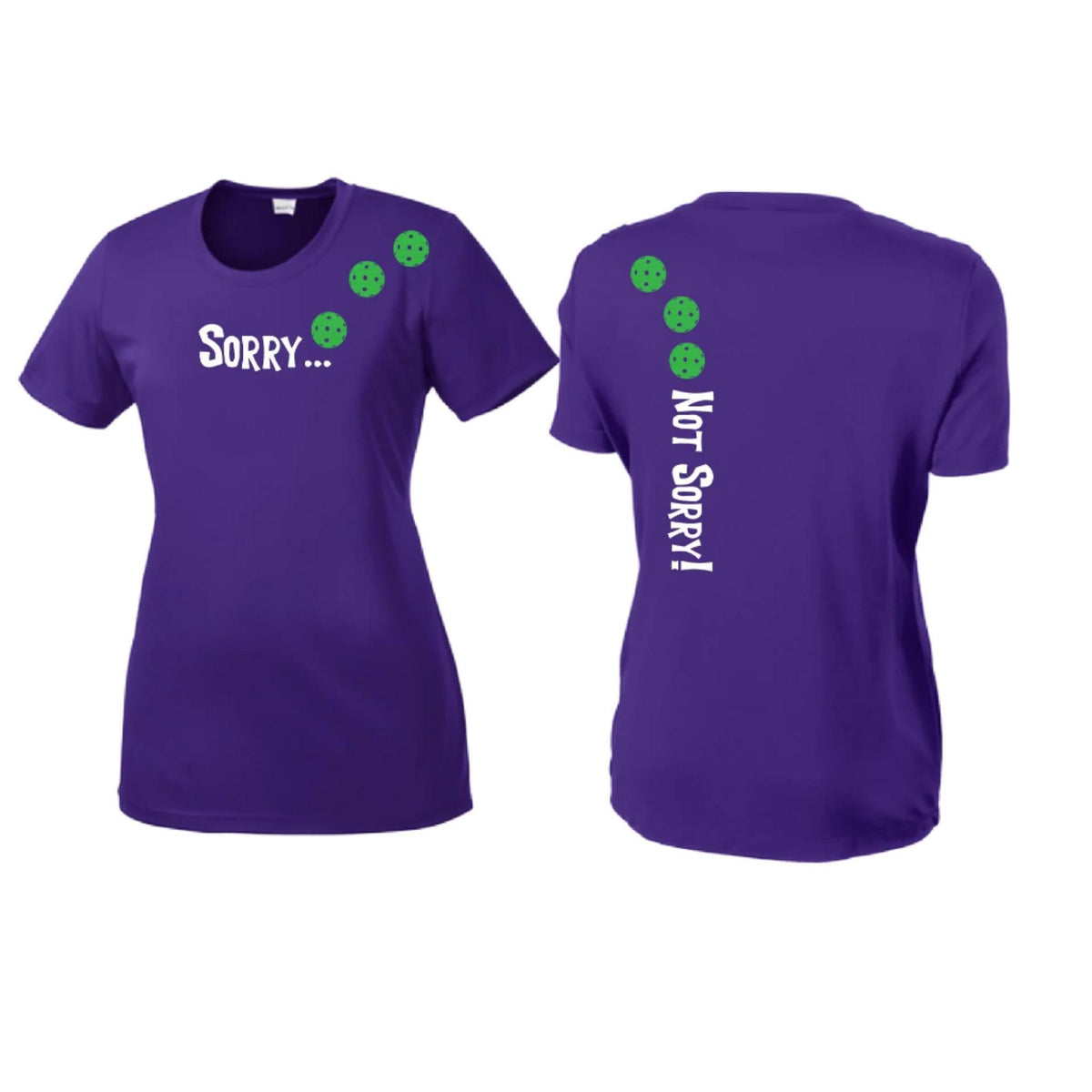 Sorry Not Sorry (10 Custom Pickleball Colors) | Women’s Short Sleeve Crewneck Pickleball Performance T-Shirts | 100% Polyester