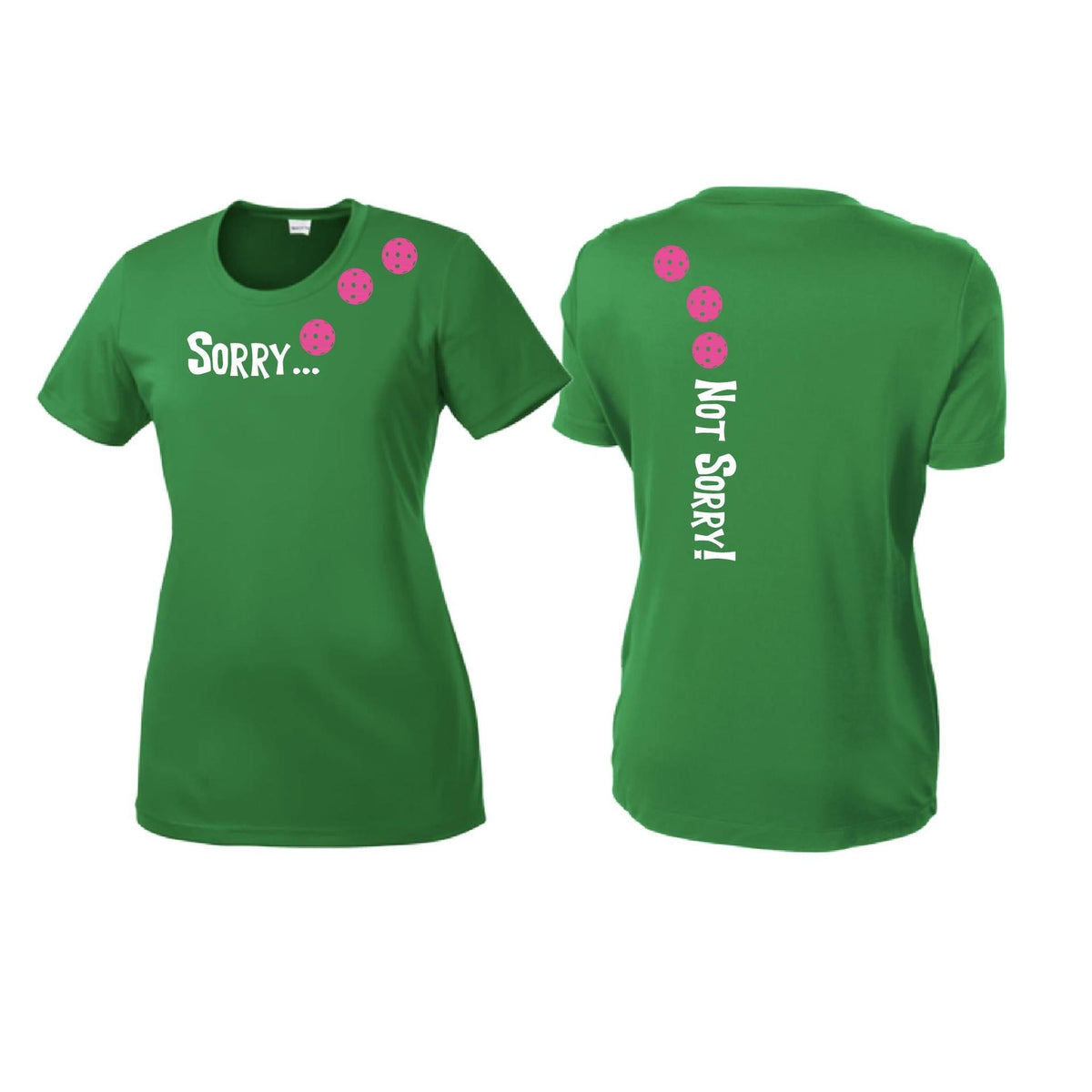 Sorry Not Sorry (10 Custom Pickleball Colors) | Women’s Short Sleeve Crewneck Pickleball Performance T-Shirts | 100% Polyester