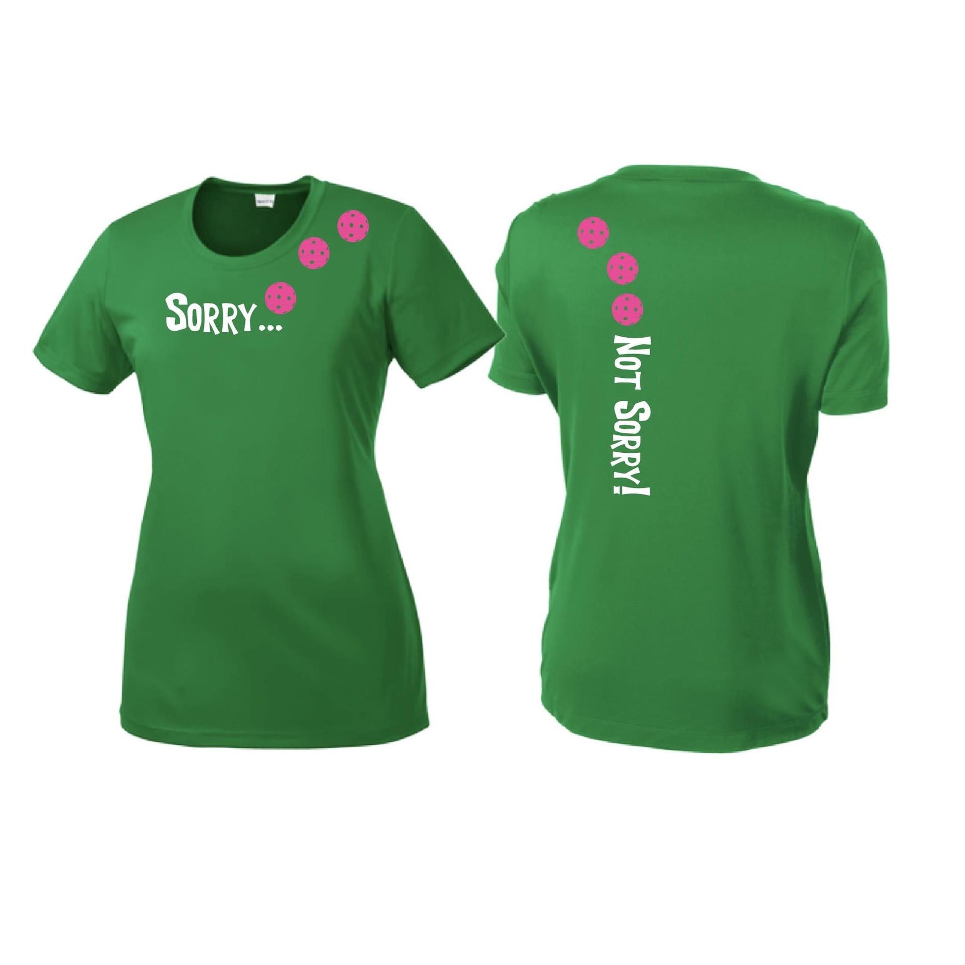 Sorry Not Sorry (10 Custom Pickleball Colors) | Women’s Short Sleeve Crewneck Pickleball Performance T-Shirts | 100% Polyester