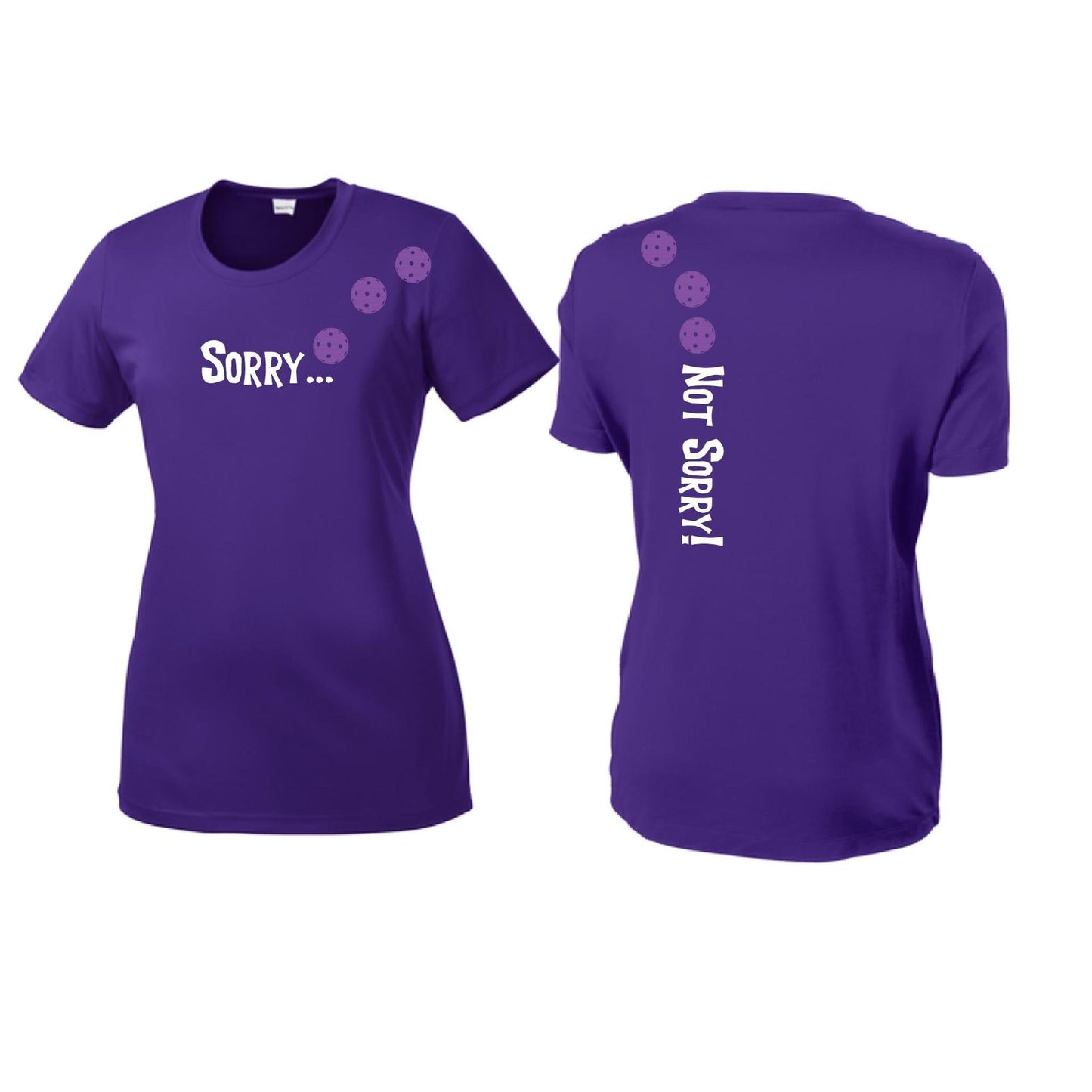 Sorry Not Sorry (10 Custom Pickleball Colors) | Women’s Short Sleeve Crewneck Pickleball Performance T-Shirts | 100% Polyester
