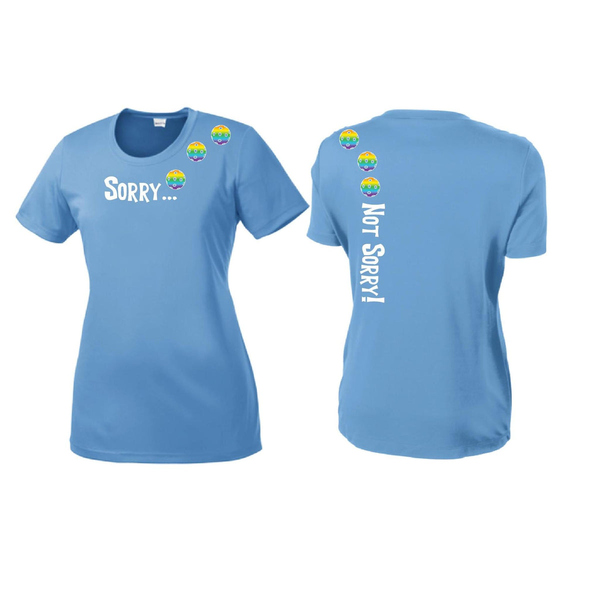 Sorry Not Sorry (10 Custom Pickleball Colors) | Women’s Short Sleeve Crewneck Pickleball Performance T-Shirts | 100% Polyester
