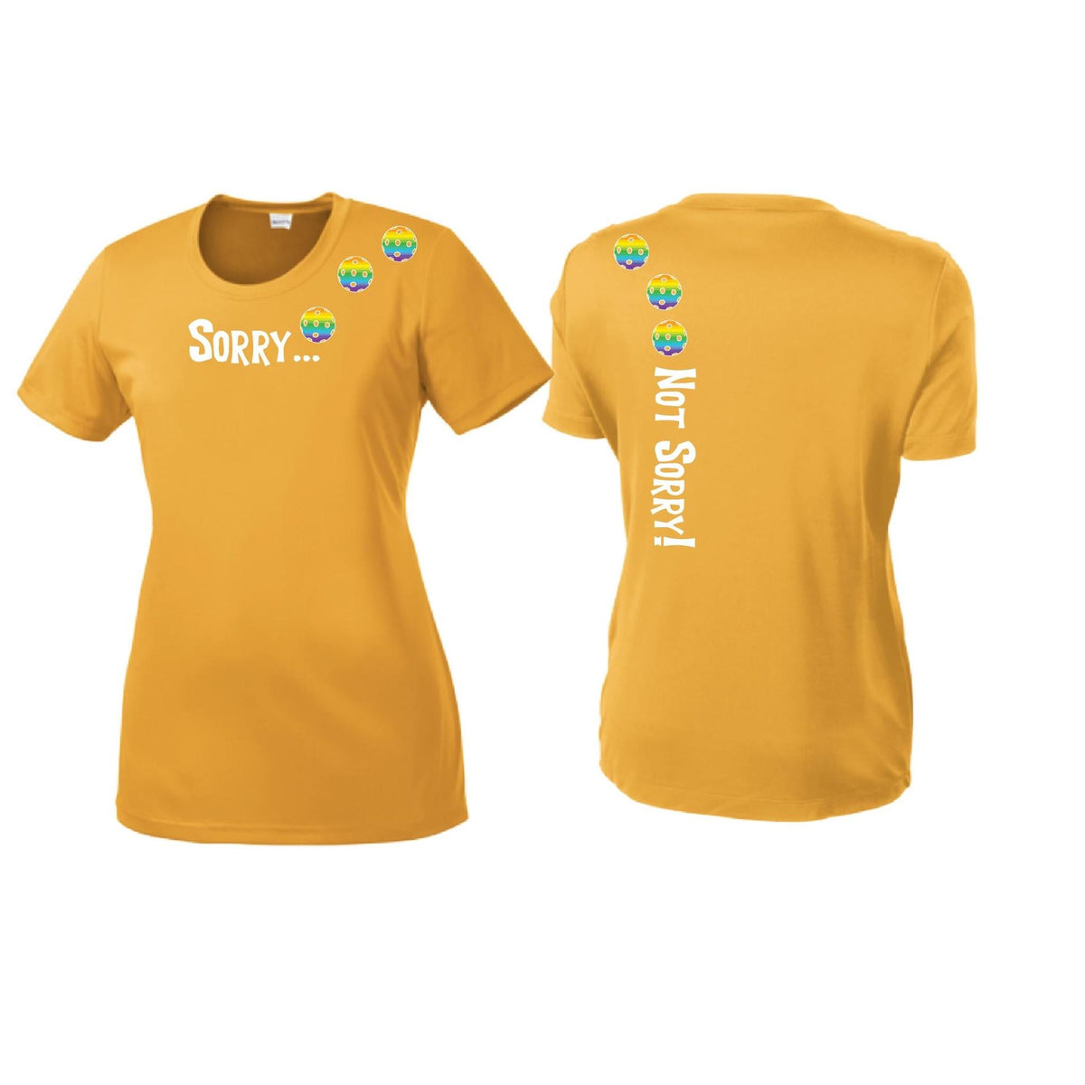 Sorry Not Sorry (10 Custom Pickleball Colors) | Women’s Short Sleeve Crewneck Pickleball Performance T-Shirts | 100% Polyester
