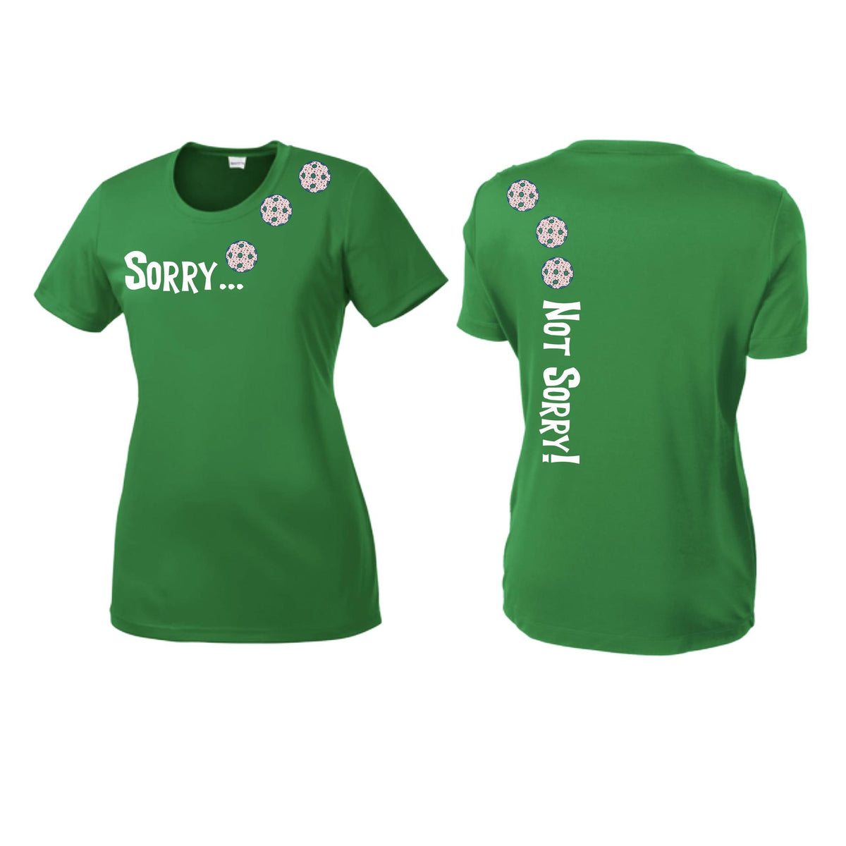 Sorry Not Sorry (10 Custom Pickleball Colors) | Women’s Short Sleeve Crewneck Pickleball Performance T-Shirts | 100% Polyester