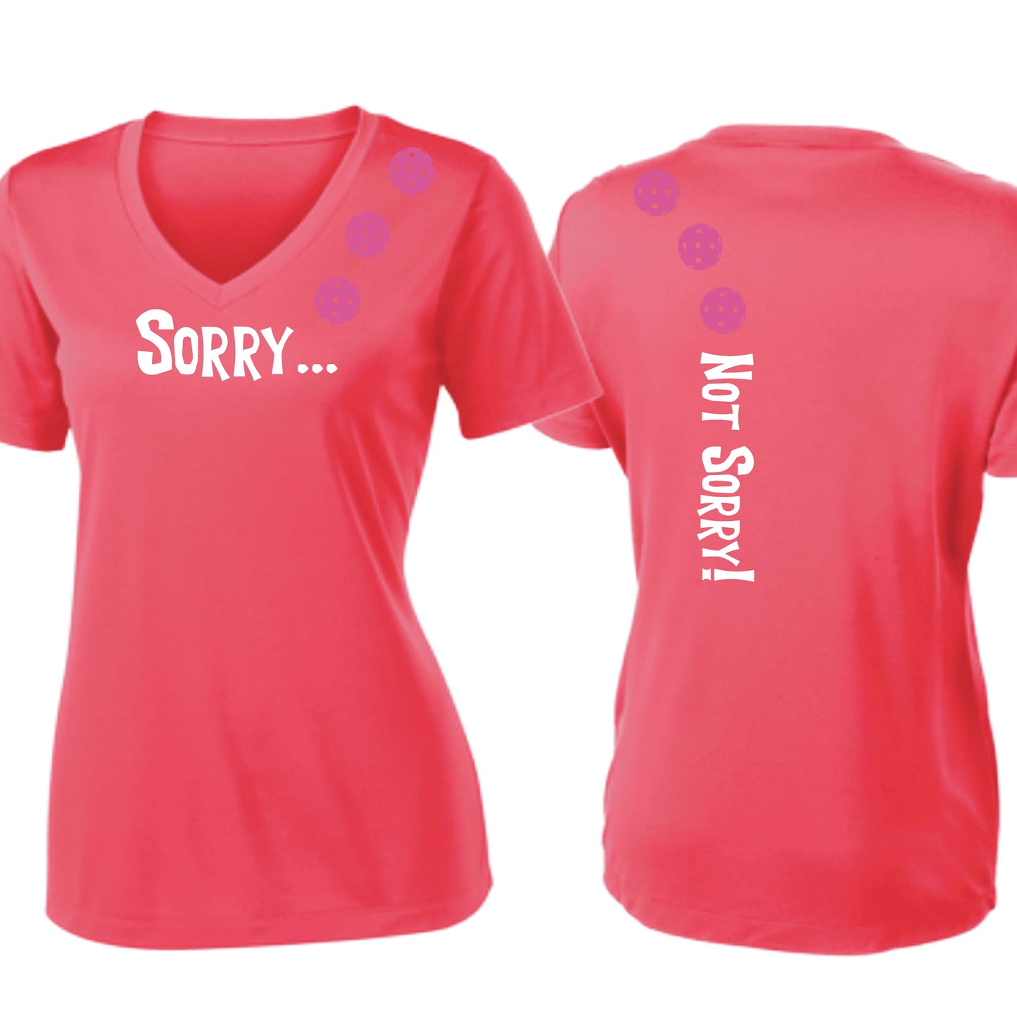 Sorry Not Sorry (10 Custom Pickleball Colors) | Women's Short Sleeve V-Neck Pickleball Performance T-Shirts | 100% Polyester