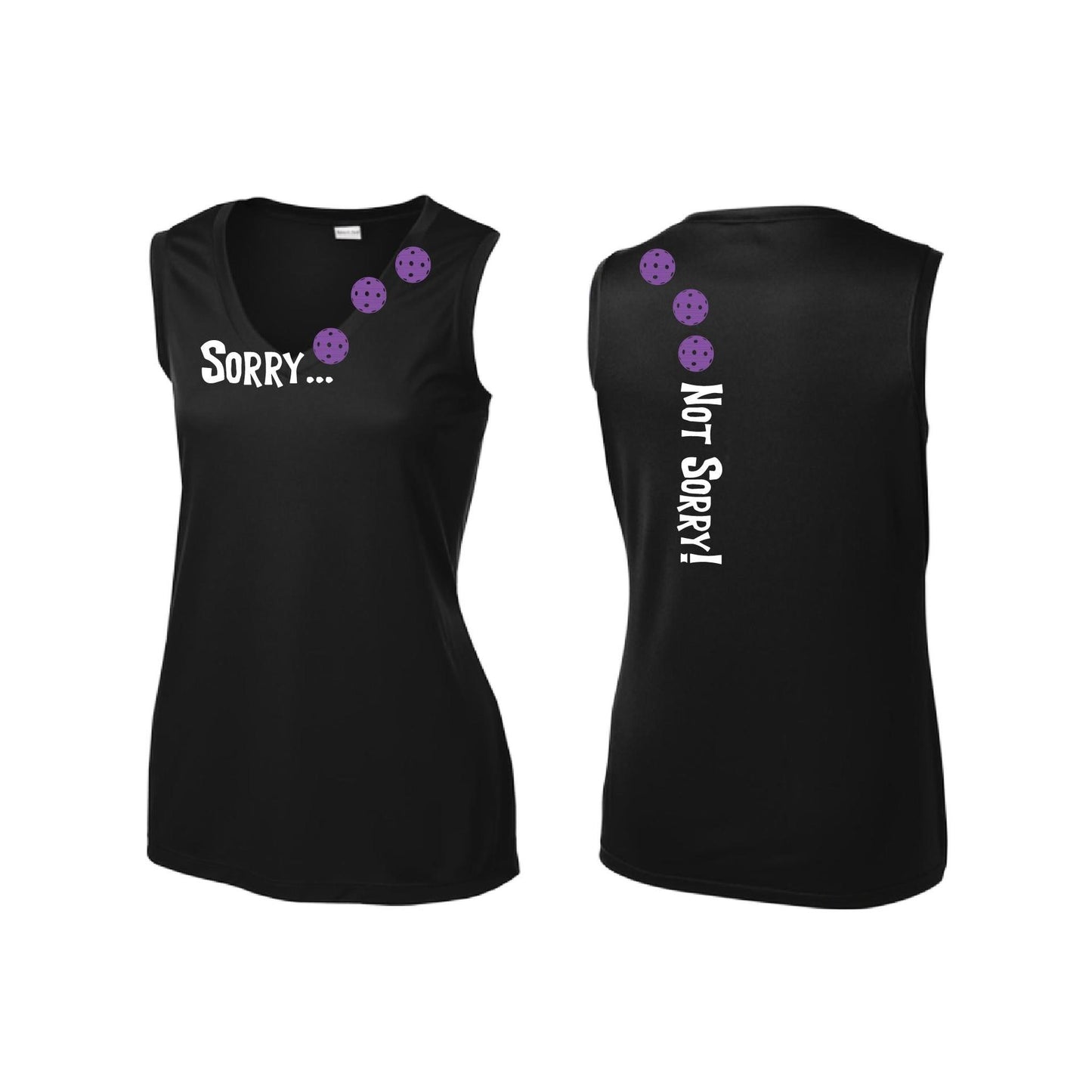 Sorry Not Sorry (10 Custom Pickleball Colors) | Women’s Sleeveless Athletic Performance T-Shirt | 100% Polyester
