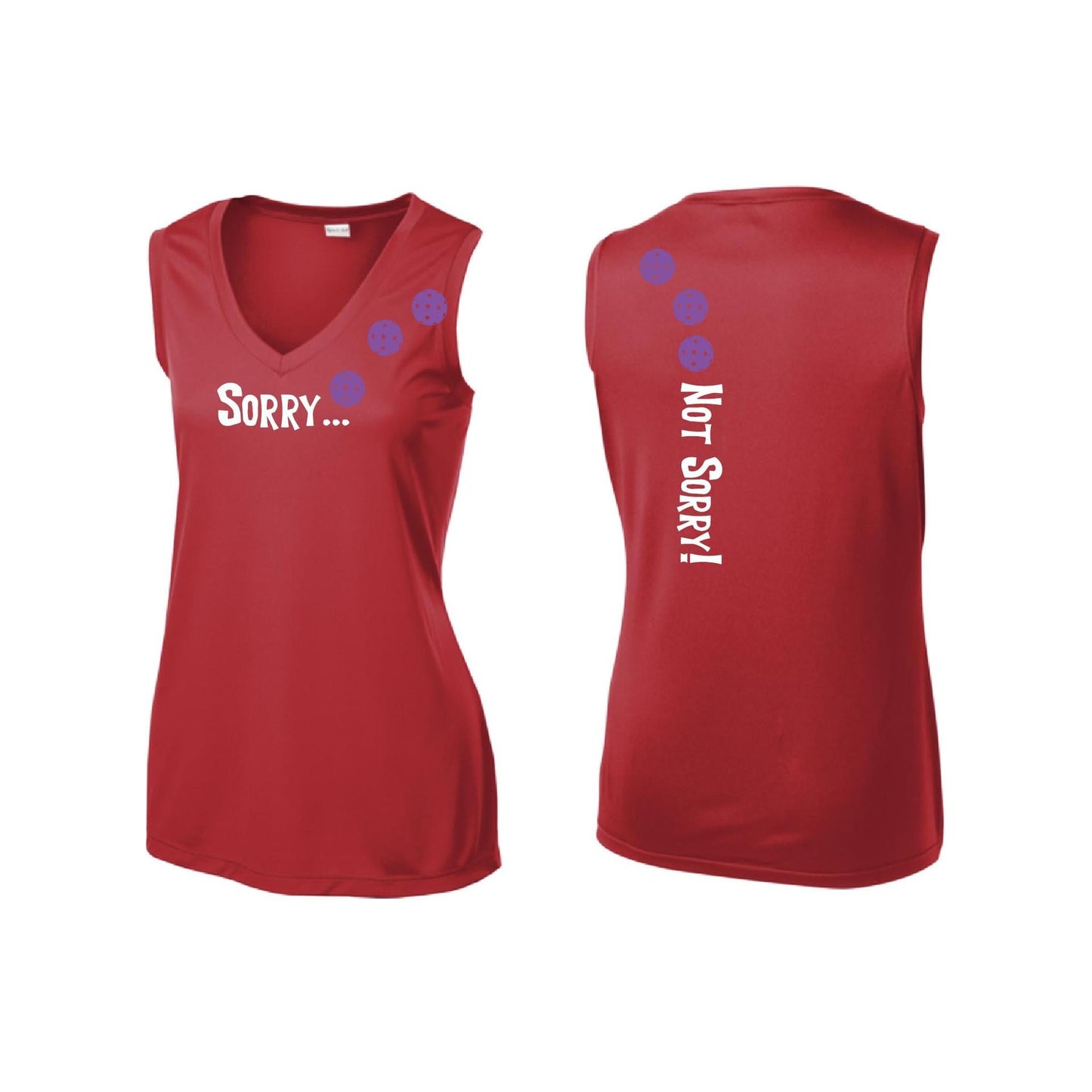 Sorry Not Sorry (10 Custom Pickleball Colors) | Women’s Sleeveless Athletic Performance T-Shirt | 100% Polyester