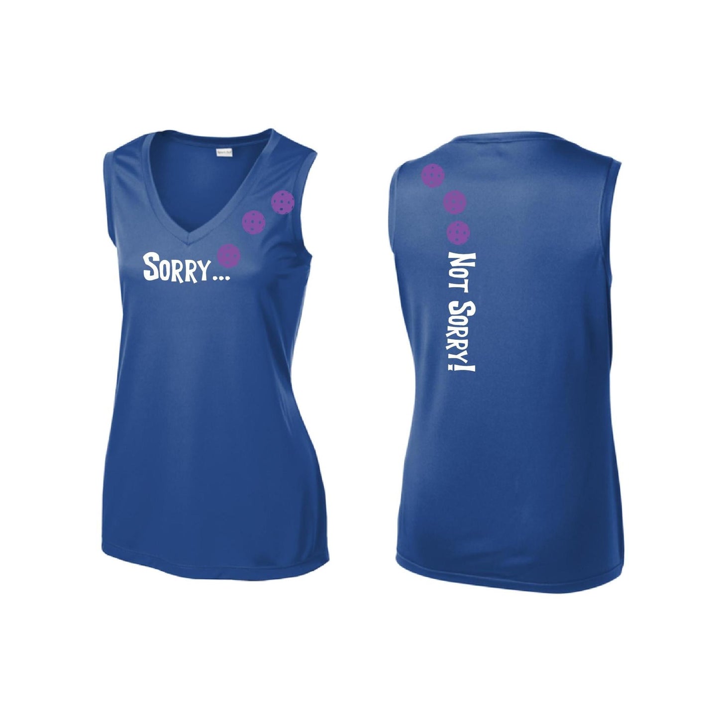 Sorry Not Sorry (10 Custom Pickleball Colors) | Women’s Sleeveless Athletic Performance T-Shirt | 100% Polyester