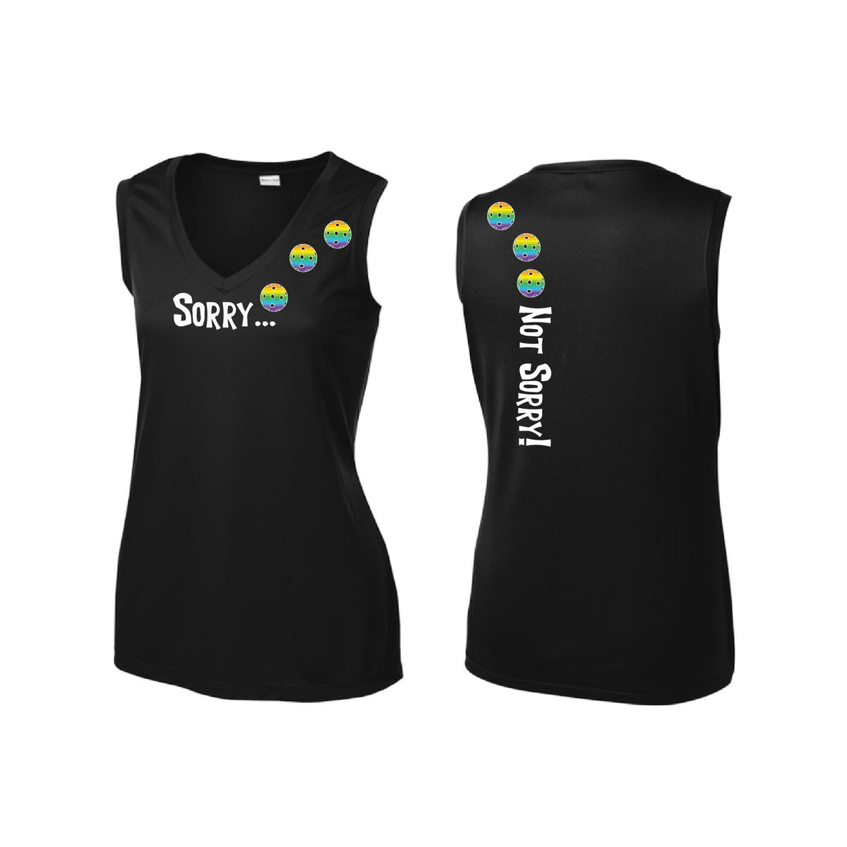Sorry Not Sorry (10 Custom Pickleball Colors) | Women’s Sleeveless Athletic Performance T-Shirt | 100% Polyester