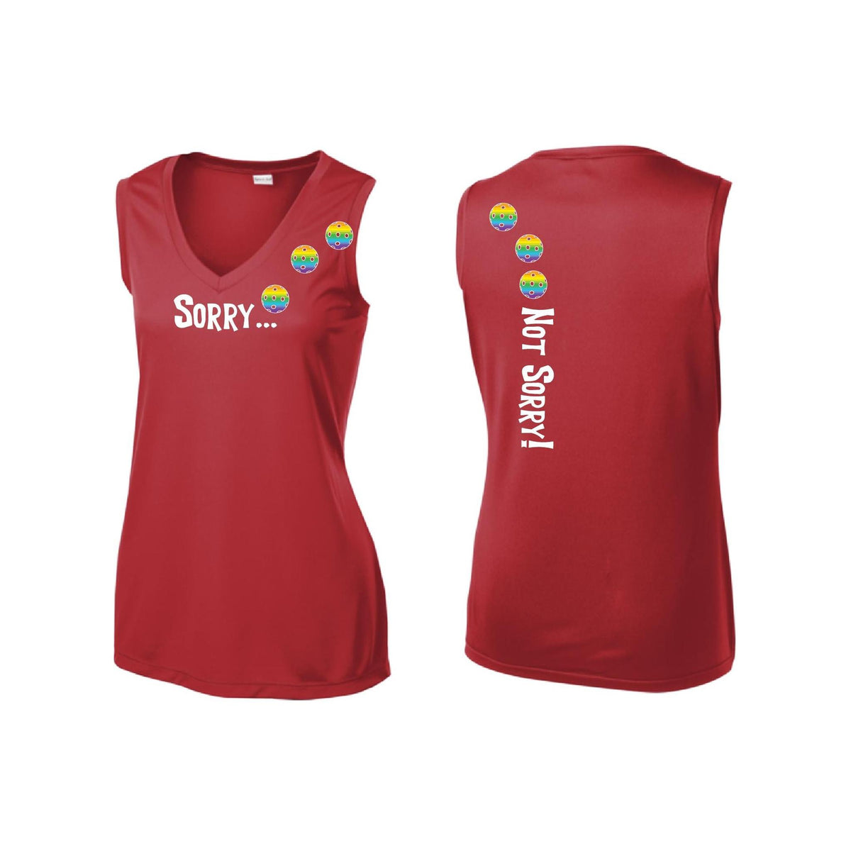 Sorry Not Sorry (10 Custom Pickleball Colors) | Women’s Sleeveless Athletic Performance T-Shirt | 100% Polyester