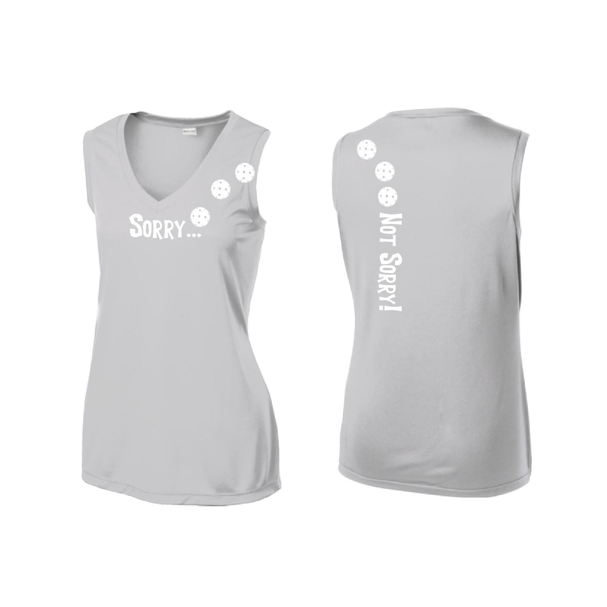Sorry Not Sorry (10 Custom Pickleball Colors) | Women’s Sleeveless Athletic Performance T-Shirt | 100% Polyester