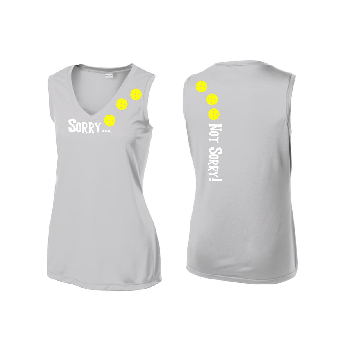 Sorry Not Sorry (10 Custom Pickleball Colors) | Women’s Sleeveless Athletic Performance T-Shirt | 100% Polyester