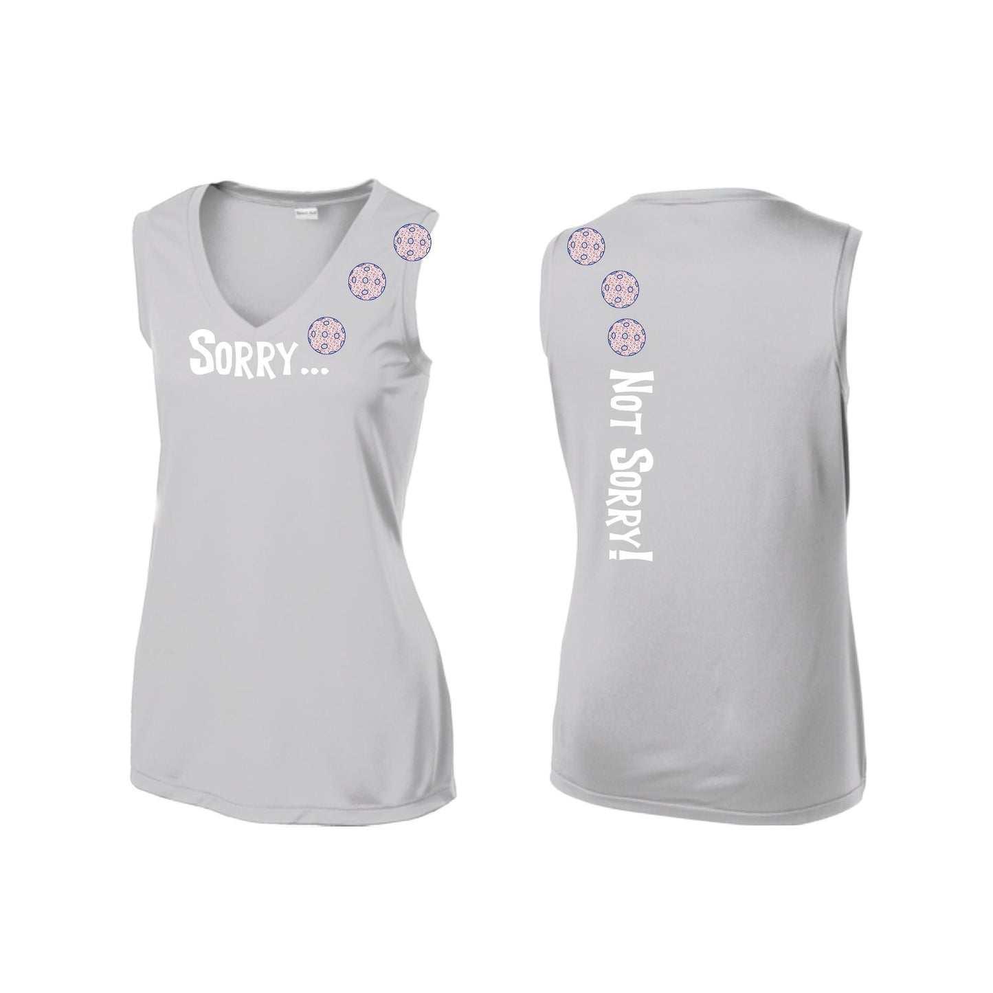 Sorry Not Sorry (10 Custom Pickleball Colors) | Women’s Sleeveless Athletic Performance T-Shirt | 100% Polyester
