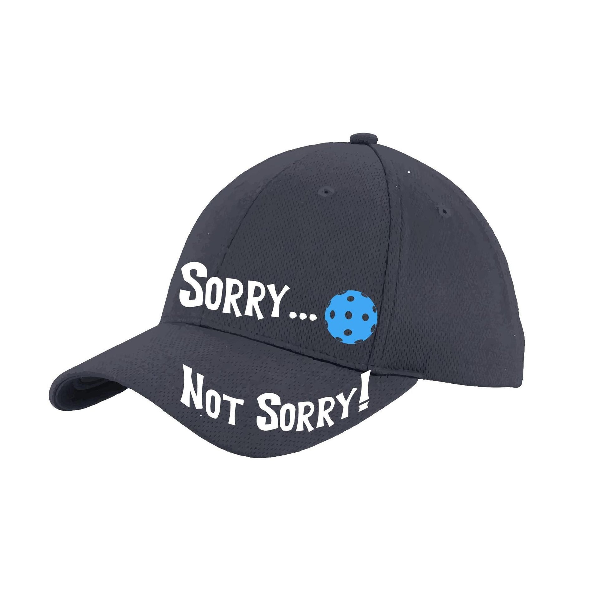 Sorry Not Sorry Customizable 10 Pickleball Colors | Pickleball Hat | Moisture-Wicking 100% Polyester