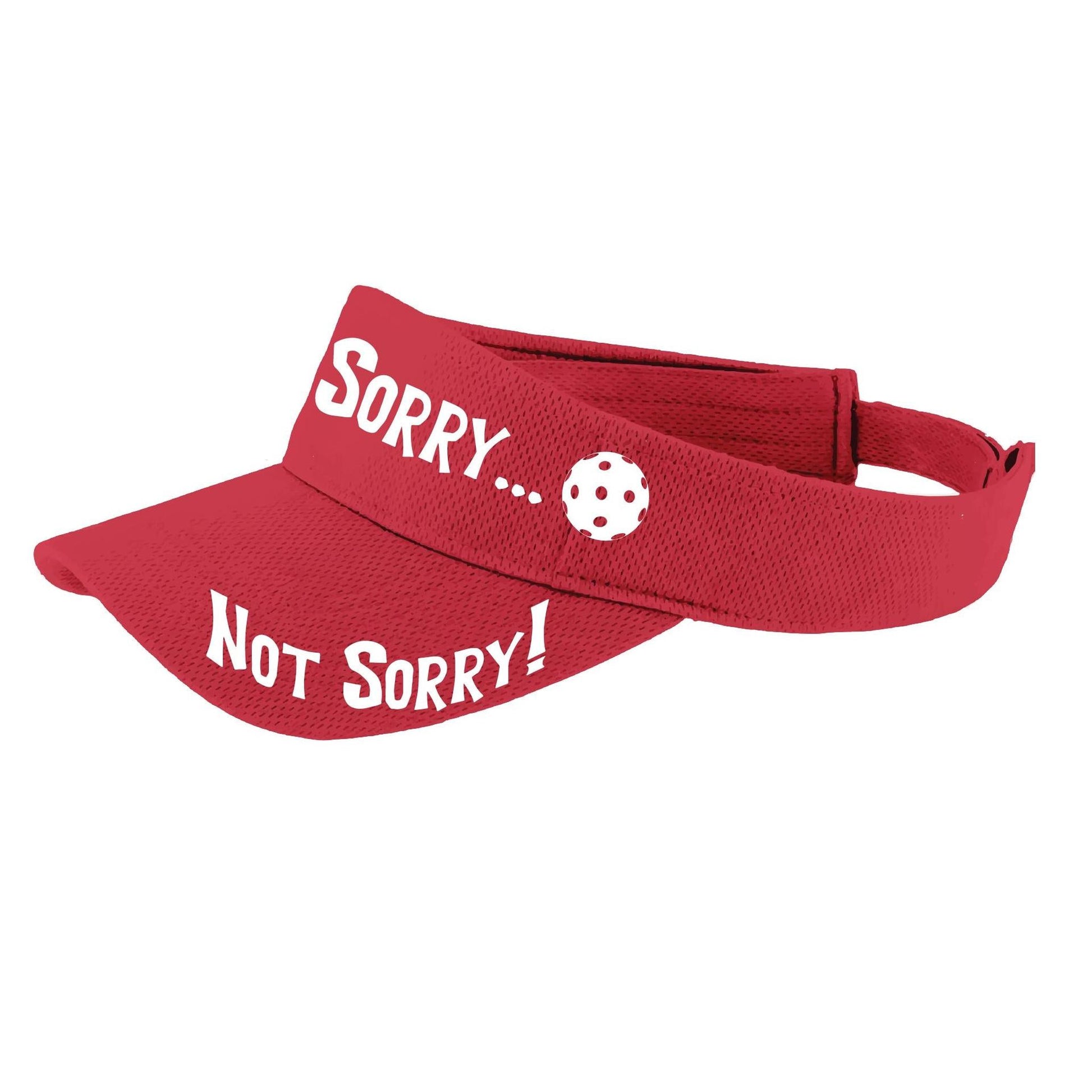 Sorry Not Sorry Customizable 10 Pickleball Colors | Pickleball Visors | Moisture Wicking 100% Polyester