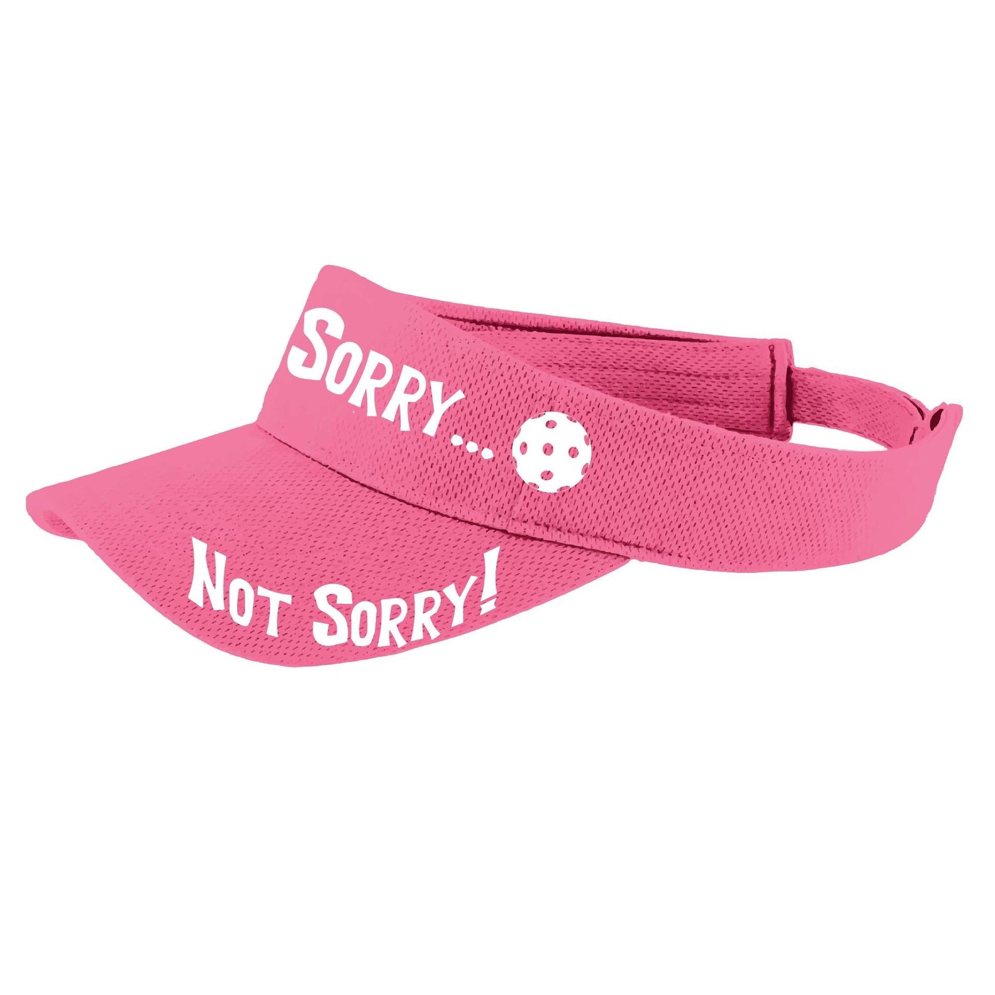 Sorry Not Sorry Customizable 10 Pickleball Colors | Pickleball Visors | Moisture Wicking 100% Polyester