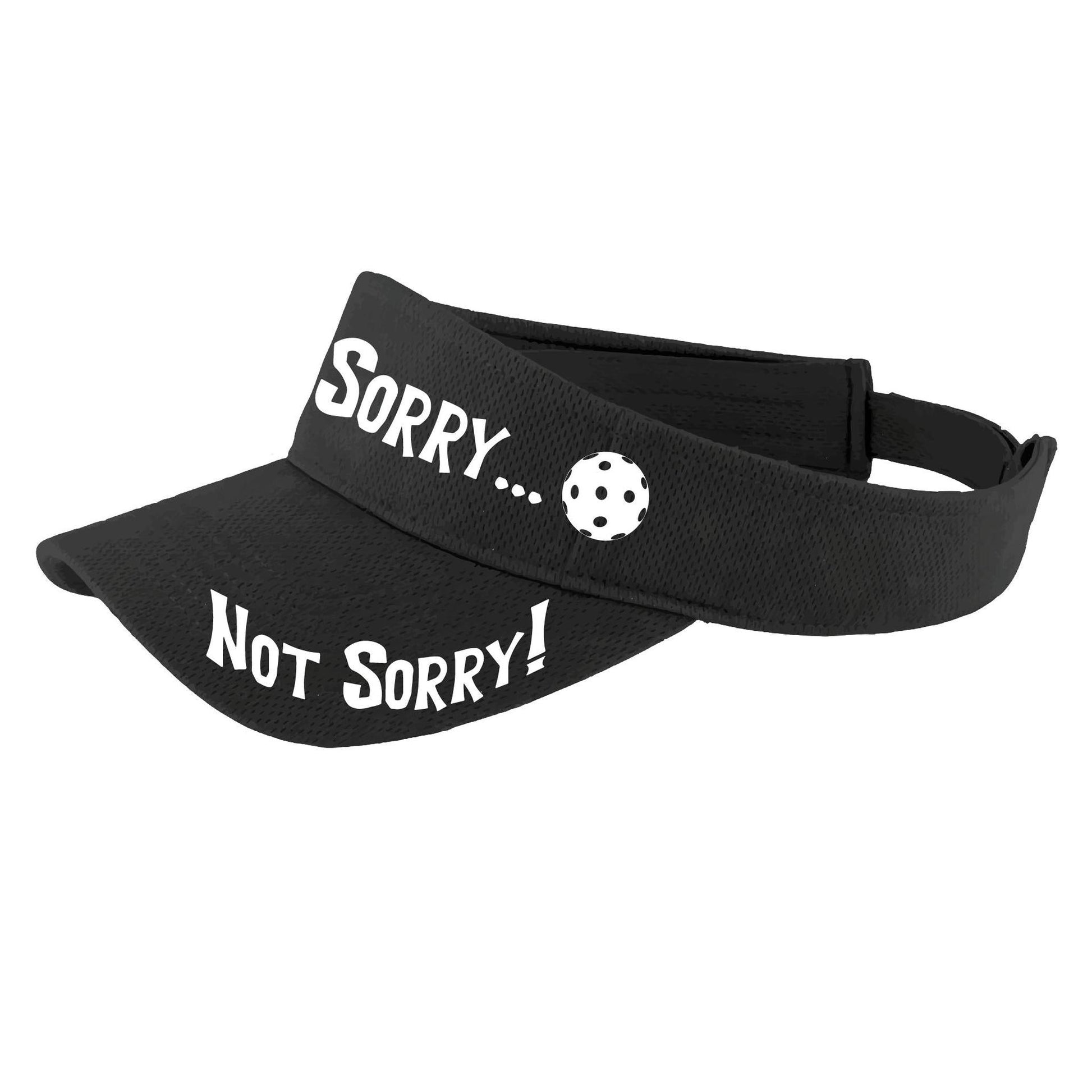 Sorry Not Sorry Customizable 10 Pickleball Colors | Pickleball Visors | Moisture Wicking 100% Polyester
