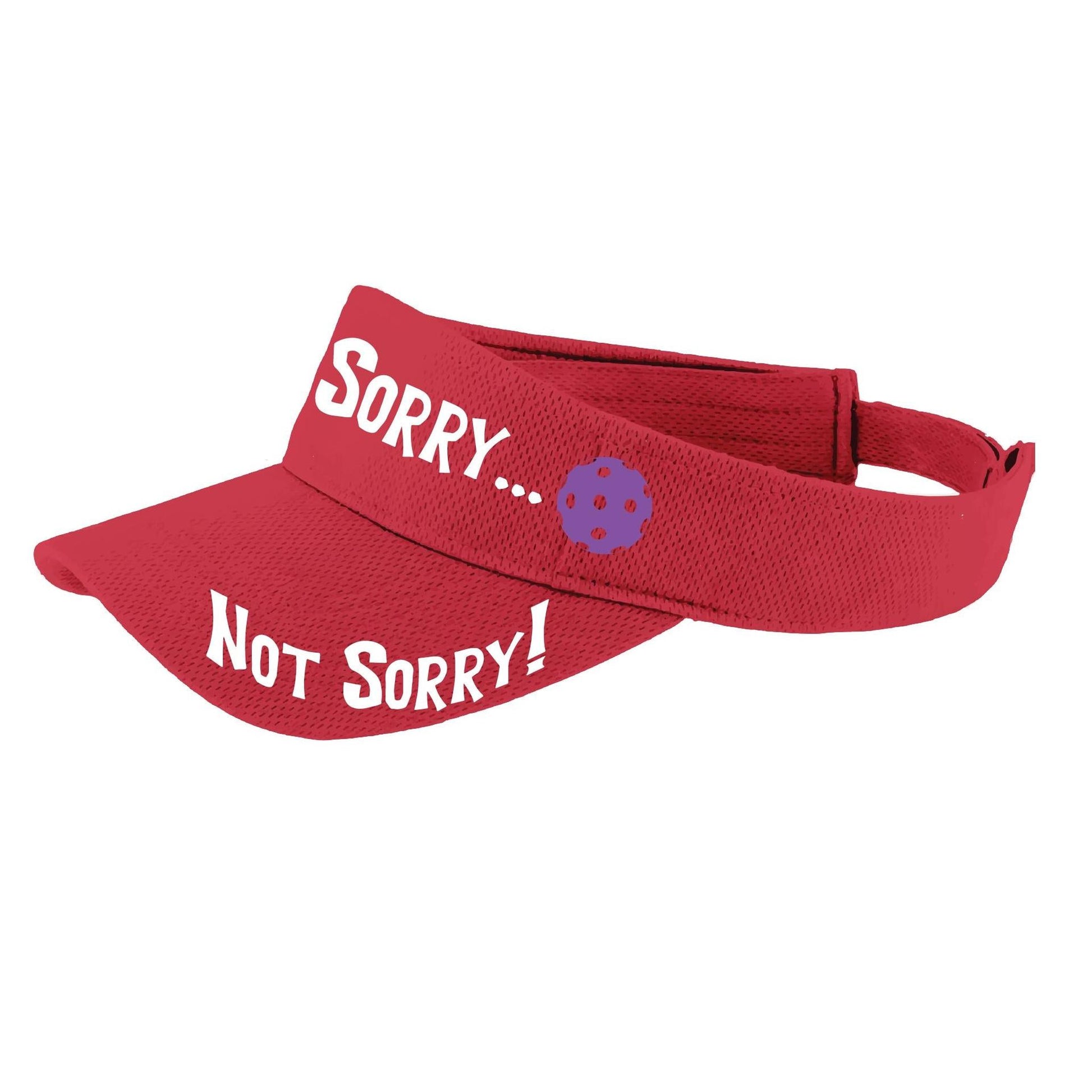 Sorry Not Sorry Customizable 10 Pickleball Colors | Pickleball Visors | Moisture Wicking 100% Polyester