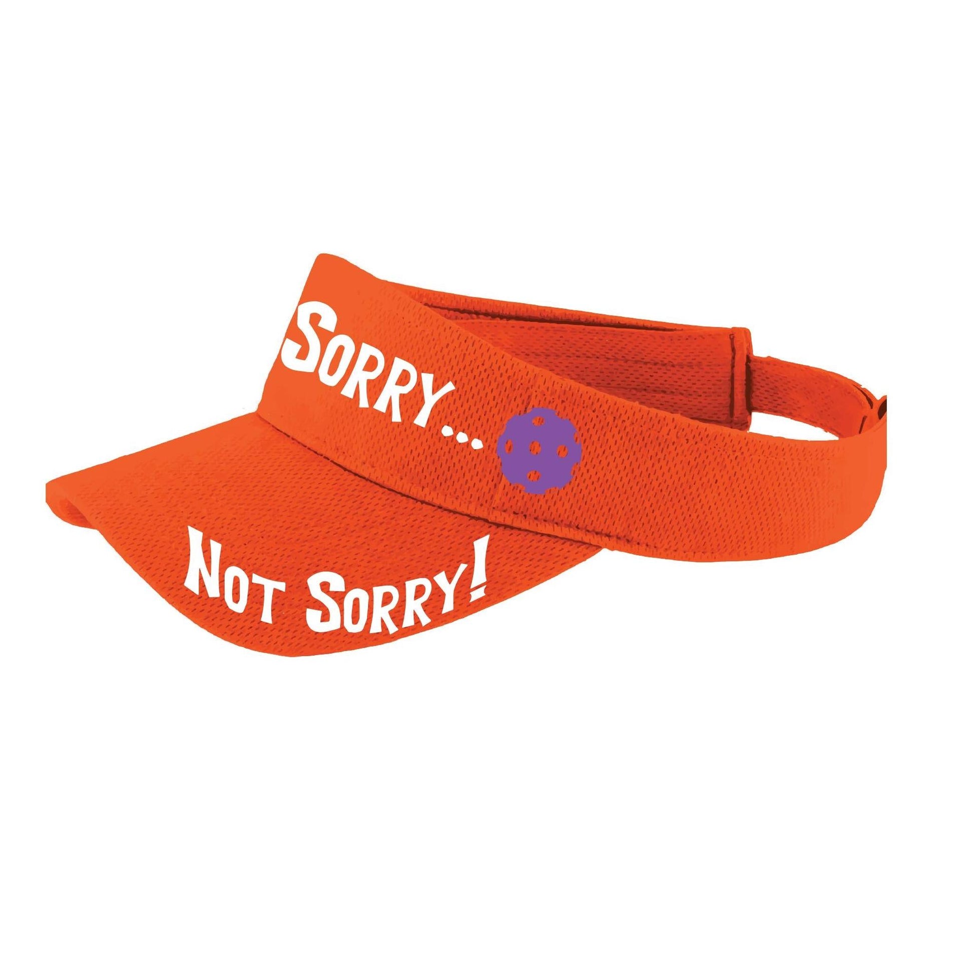 Sorry Not Sorry Customizable 10 Pickleball Colors | Pickleball Visors | Moisture Wicking 100% Polyester