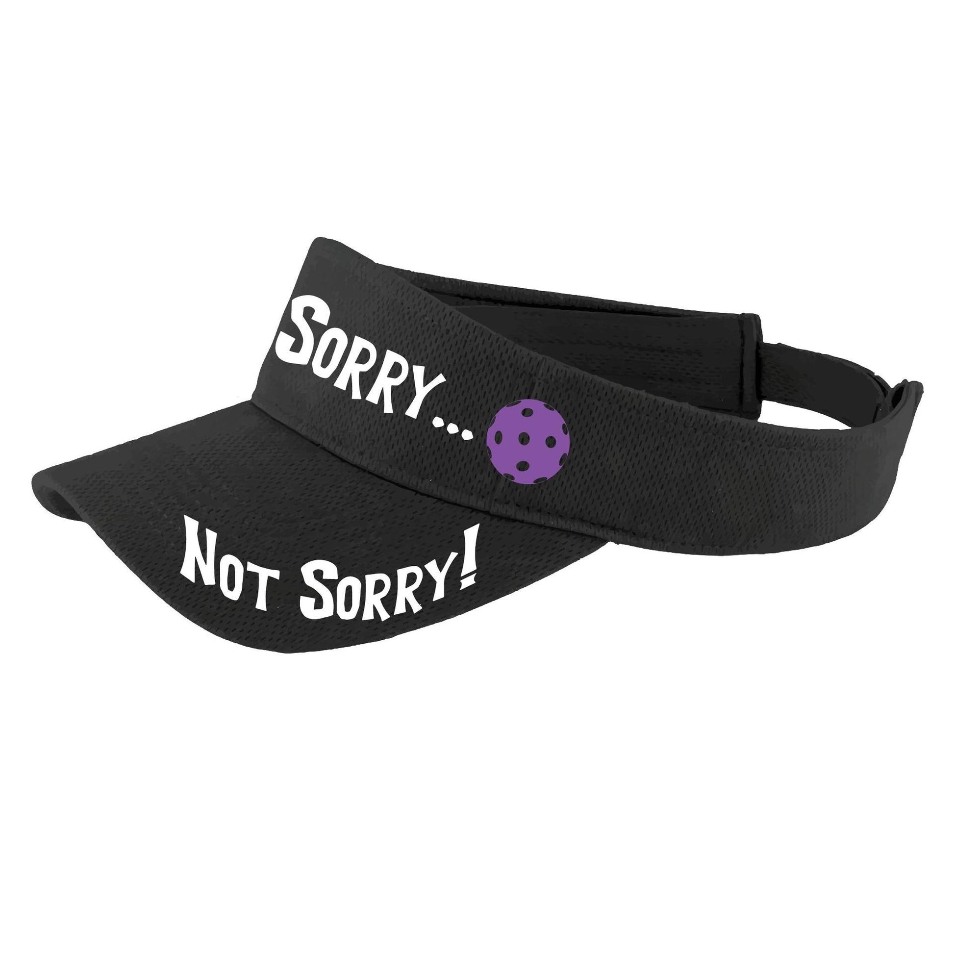 Sorry Not Sorry Customizable 10 Pickleball Colors | Pickleball Visors | Moisture Wicking 100% Polyester
