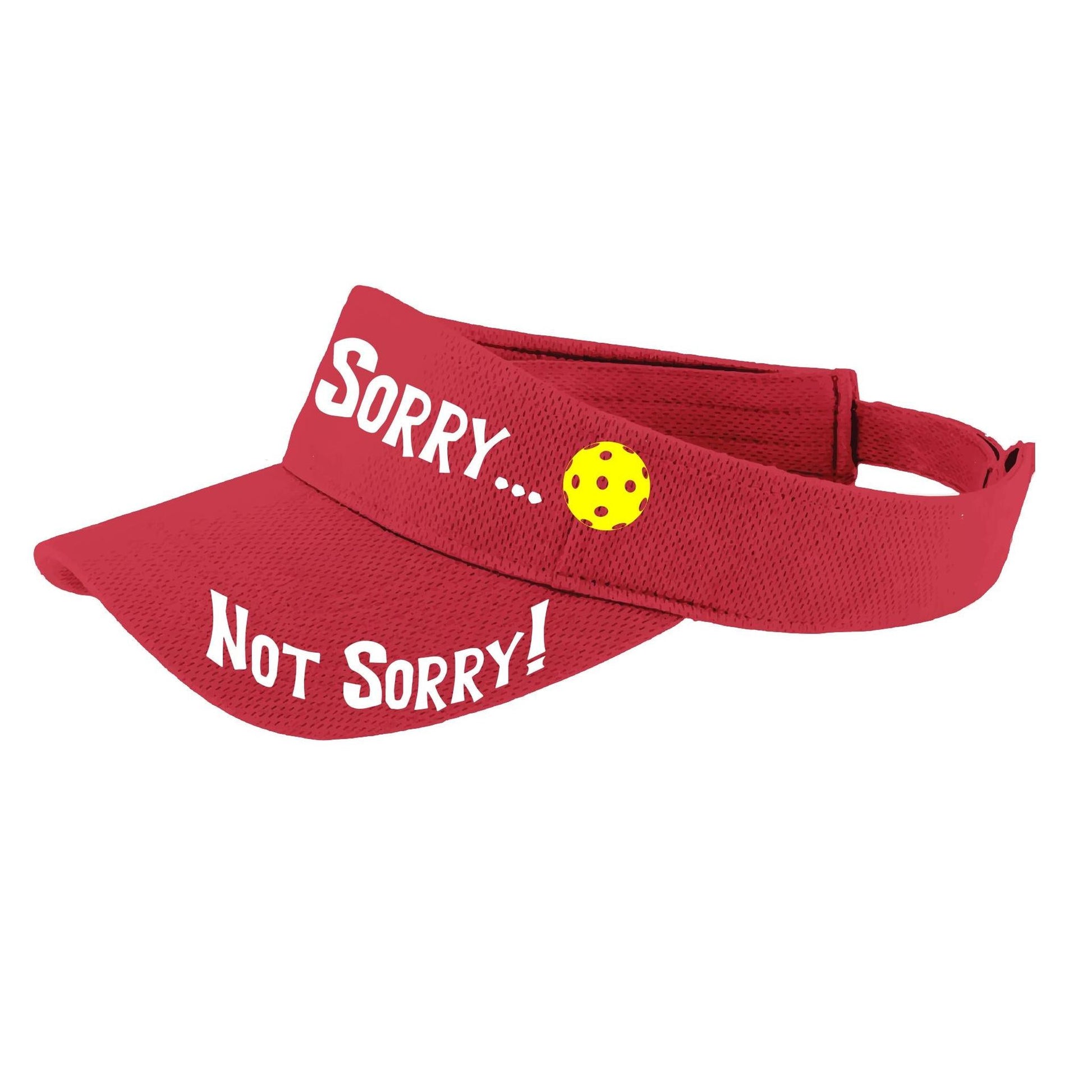 Sorry Not Sorry Customizable 10 Pickleball Colors | Pickleball Visors | Moisture Wicking 100% Polyester