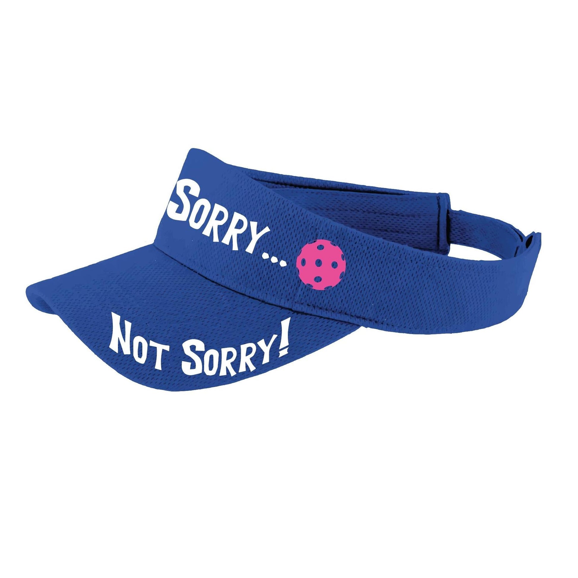 Sorry Not Sorry Customizable 10 Pickleball Colors | Pickleball Visors | Moisture Wicking 100% Polyester