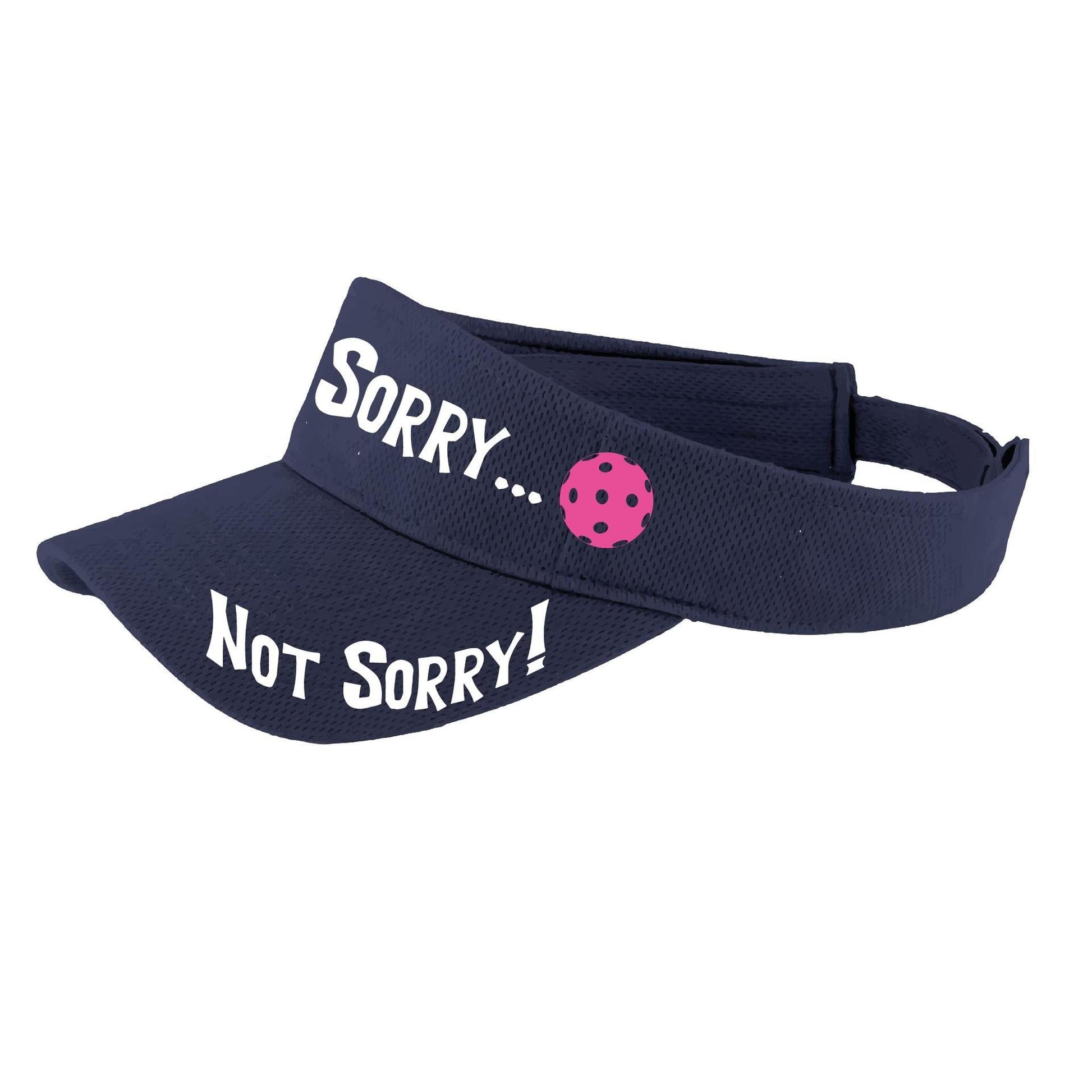 Sorry Not Sorry Customizable 10 Pickleball Colors | Pickleball Visors | Moisture Wicking 100% Polyester