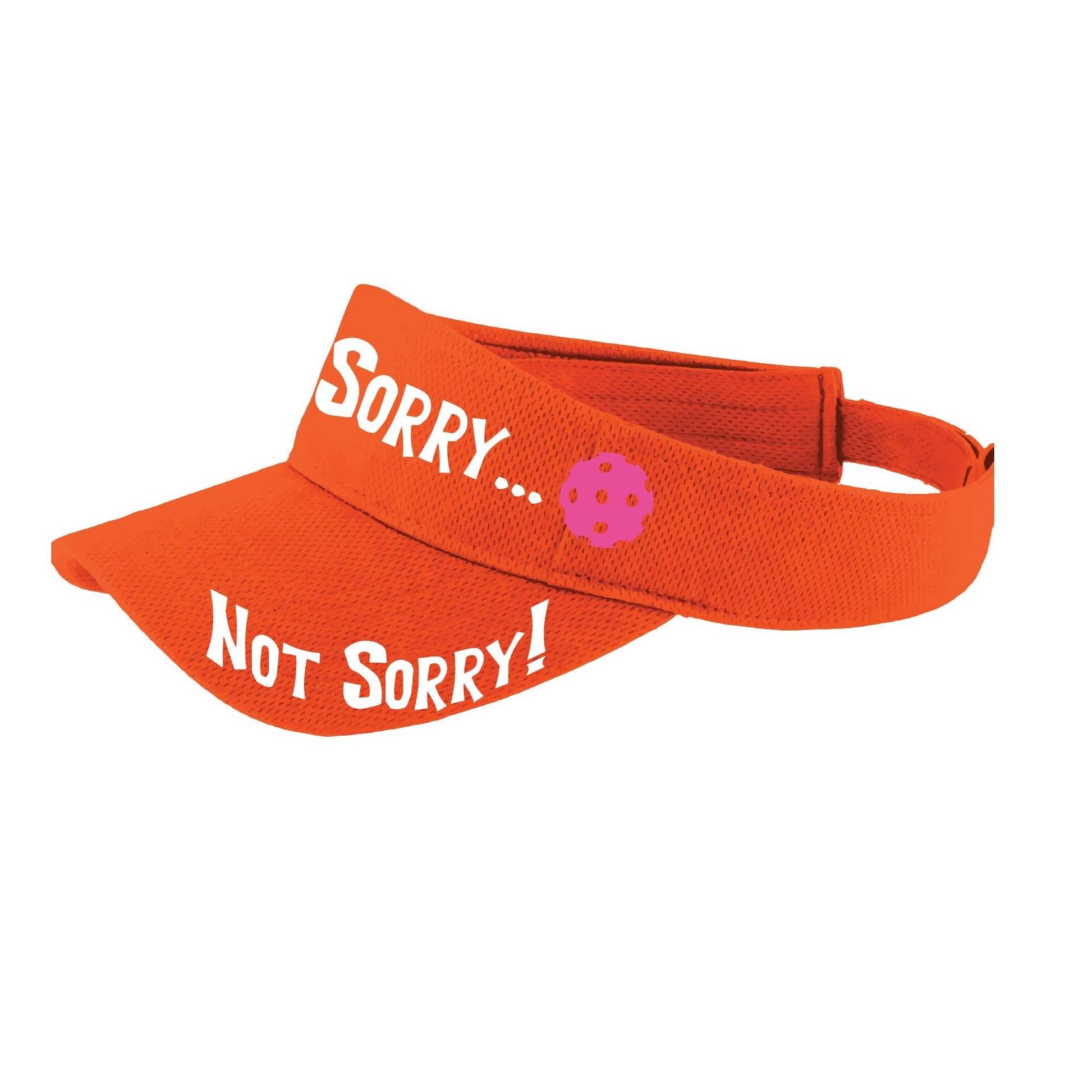 Sorry Not Sorry Customizable 10 Pickleball Colors | Pickleball Visors | Moisture Wicking 100% Polyester