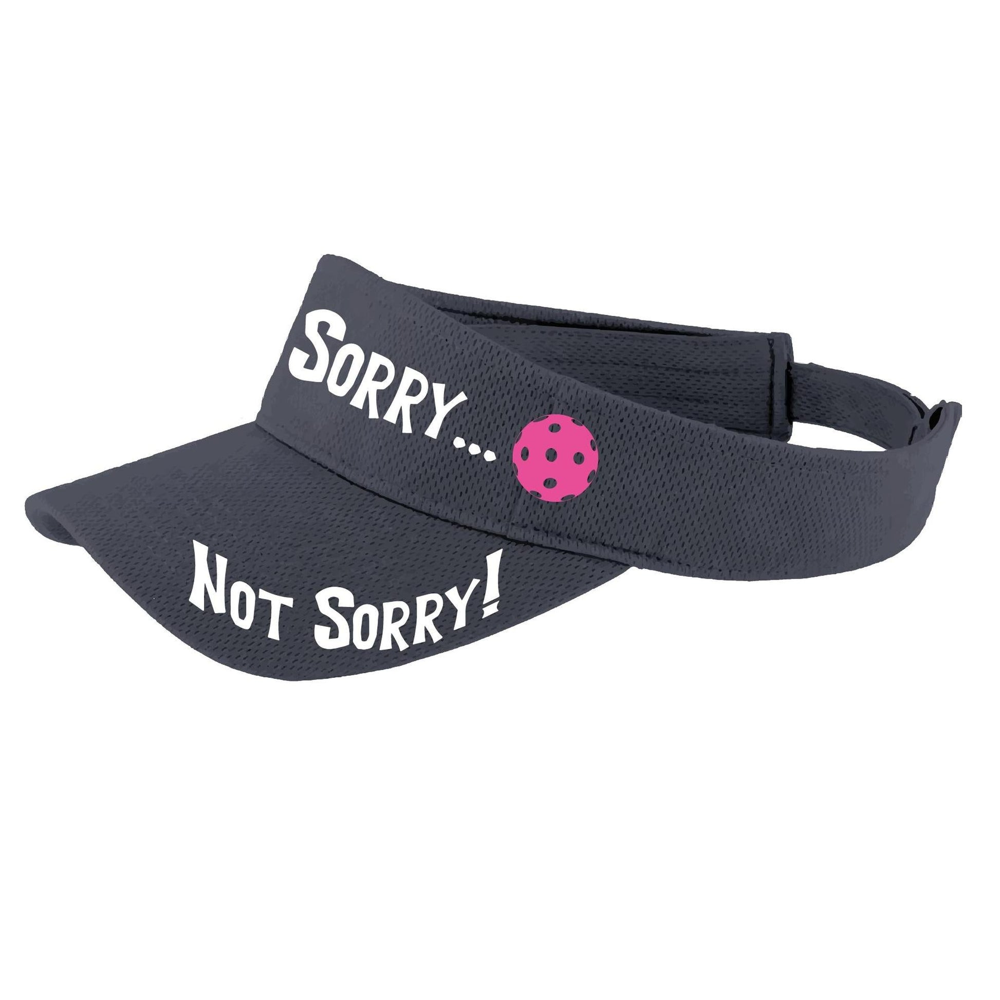 Sorry Not Sorry Customizable 10 Pickleball Colors | Pickleball Visors | Moisture Wicking 100% Polyester