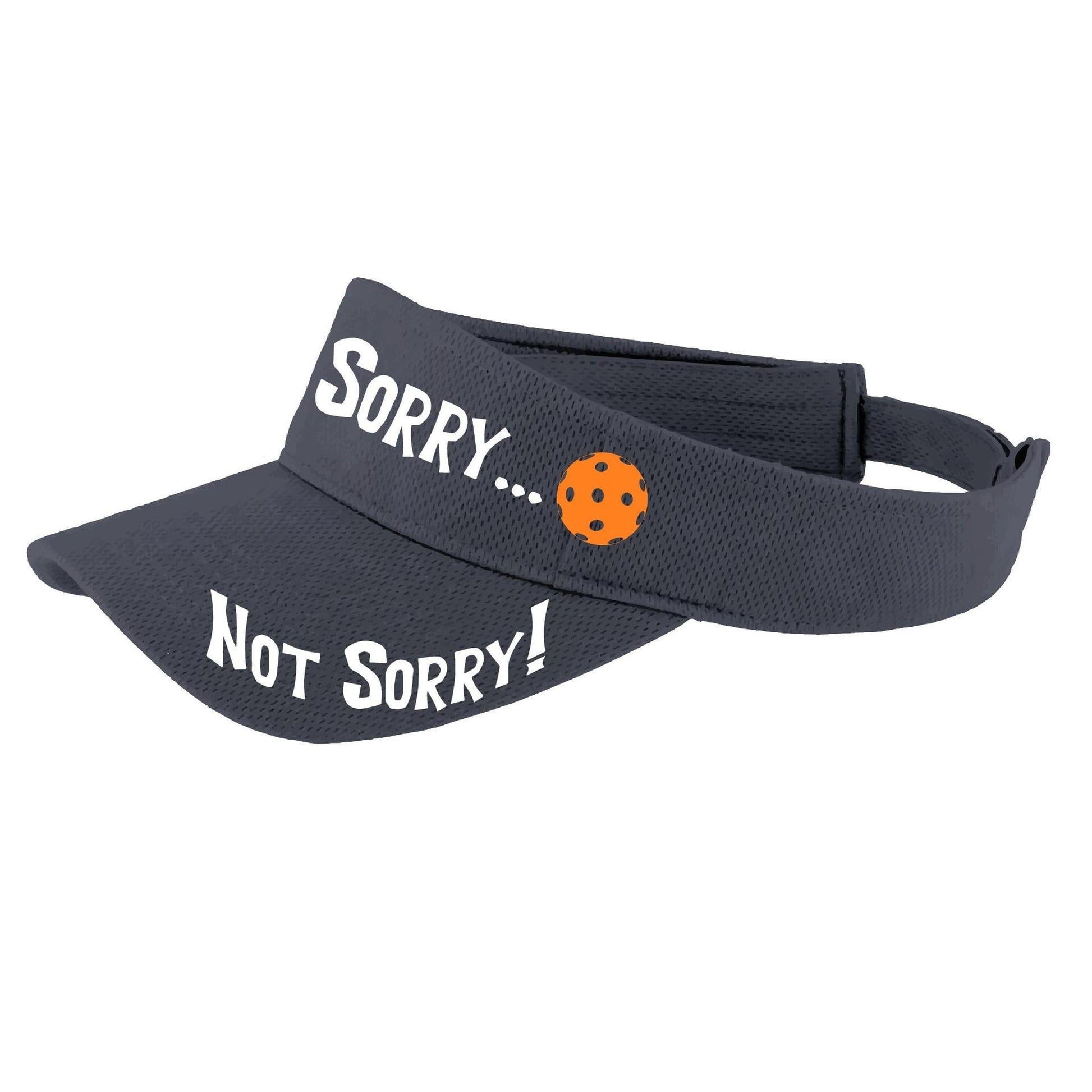 Sorry Not Sorry Customizable 10 Pickleball Colors | Pickleball Visors | Moisture Wicking 100% Polyester