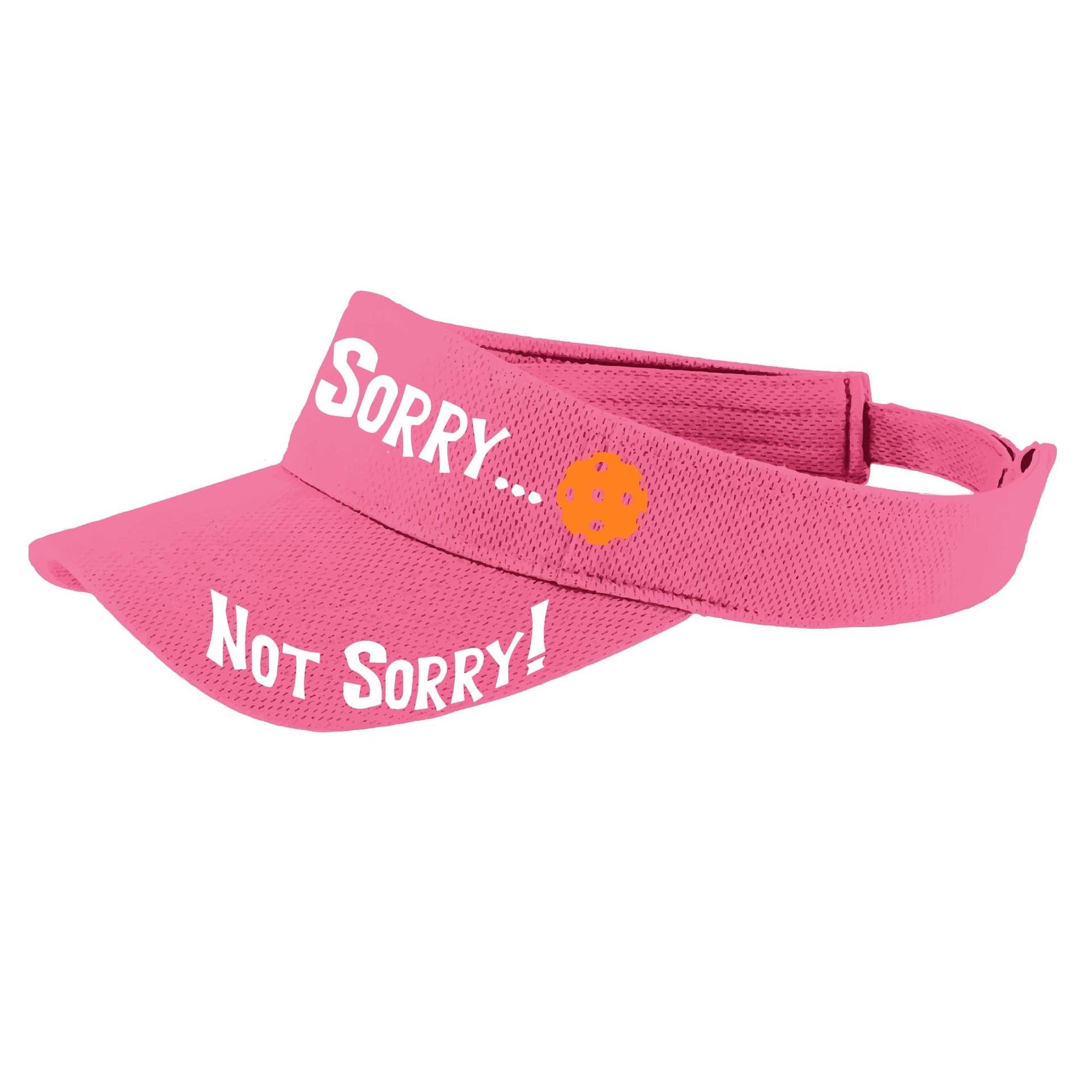 Sorry Not Sorry Customizable 10 Pickleball Colors | Pickleball Visors | Moisture Wicking 100% Polyester