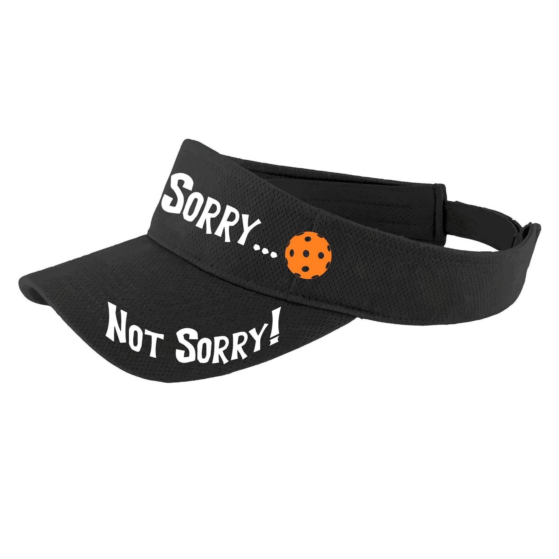 Sorry Not Sorry Customizable 10 Pickleball Colors | Pickleball Visors | Moisture Wicking 100% Polyester