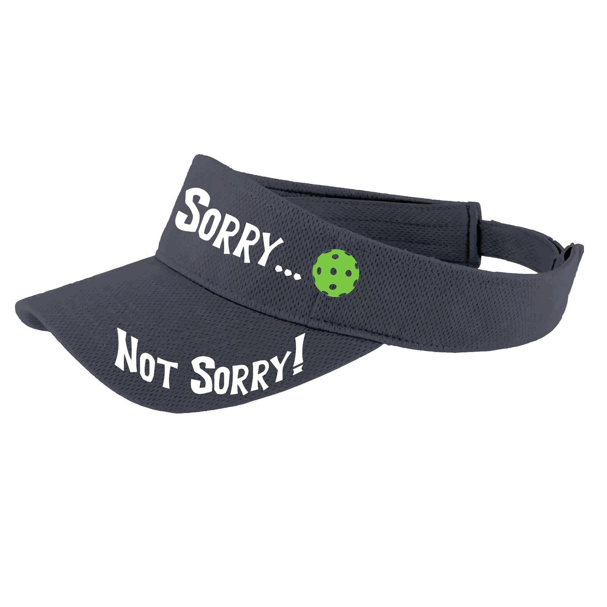 Sorry Not Sorry Customizable 10 Pickleball Colors | Pickleball Visors | Moisture Wicking 100% Polyester